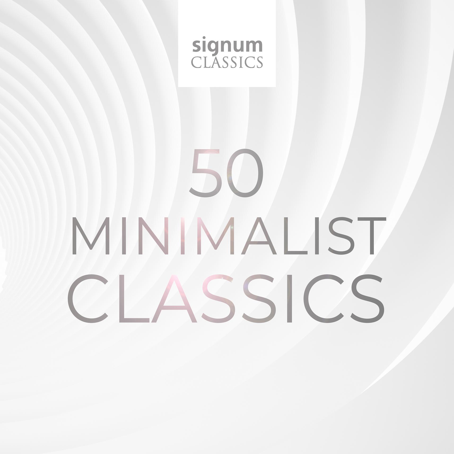 Постер альбома 50 Minimalist Classics