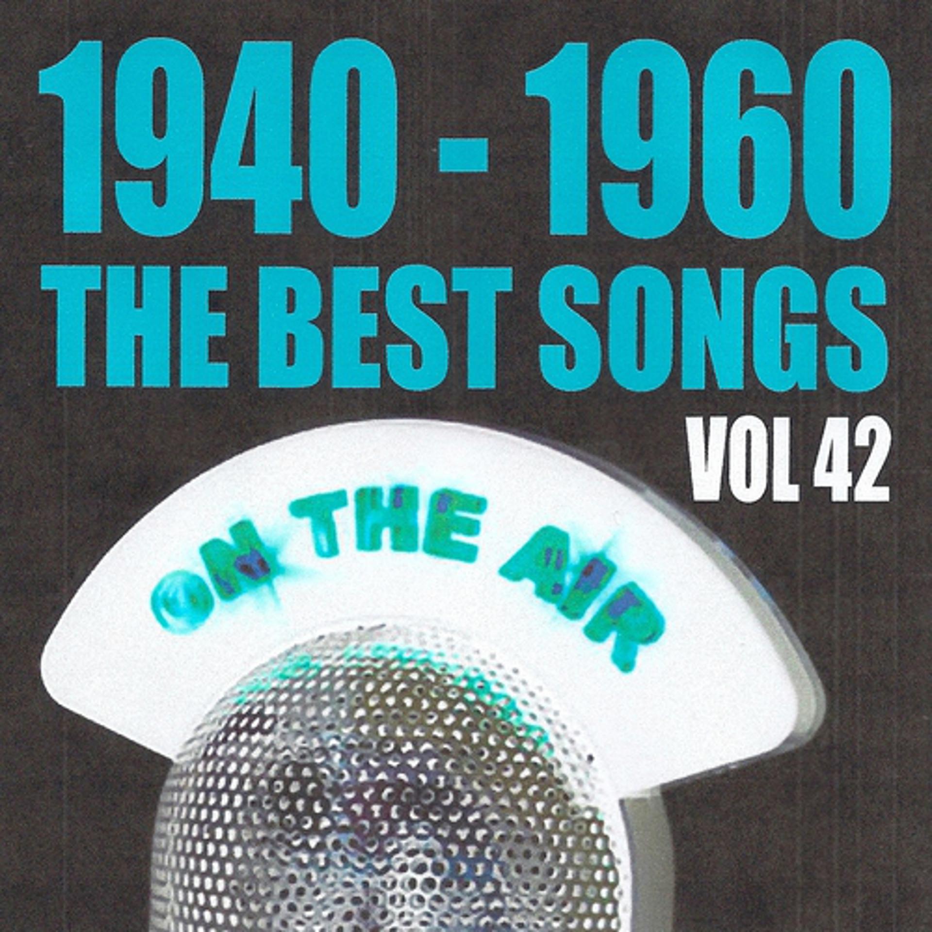Постер альбома 1940 - 1960 : The Best Songs, Vol. 42