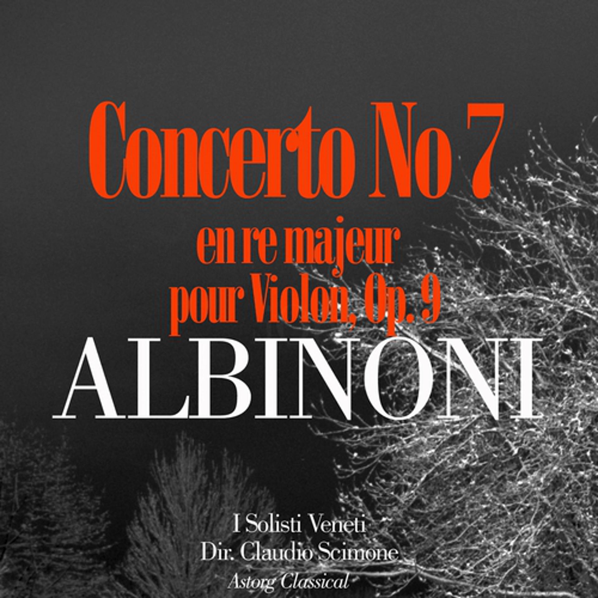 Постер альбома Albinoni: Concerto No. 7 en re majeur pour Violon, Op. 9