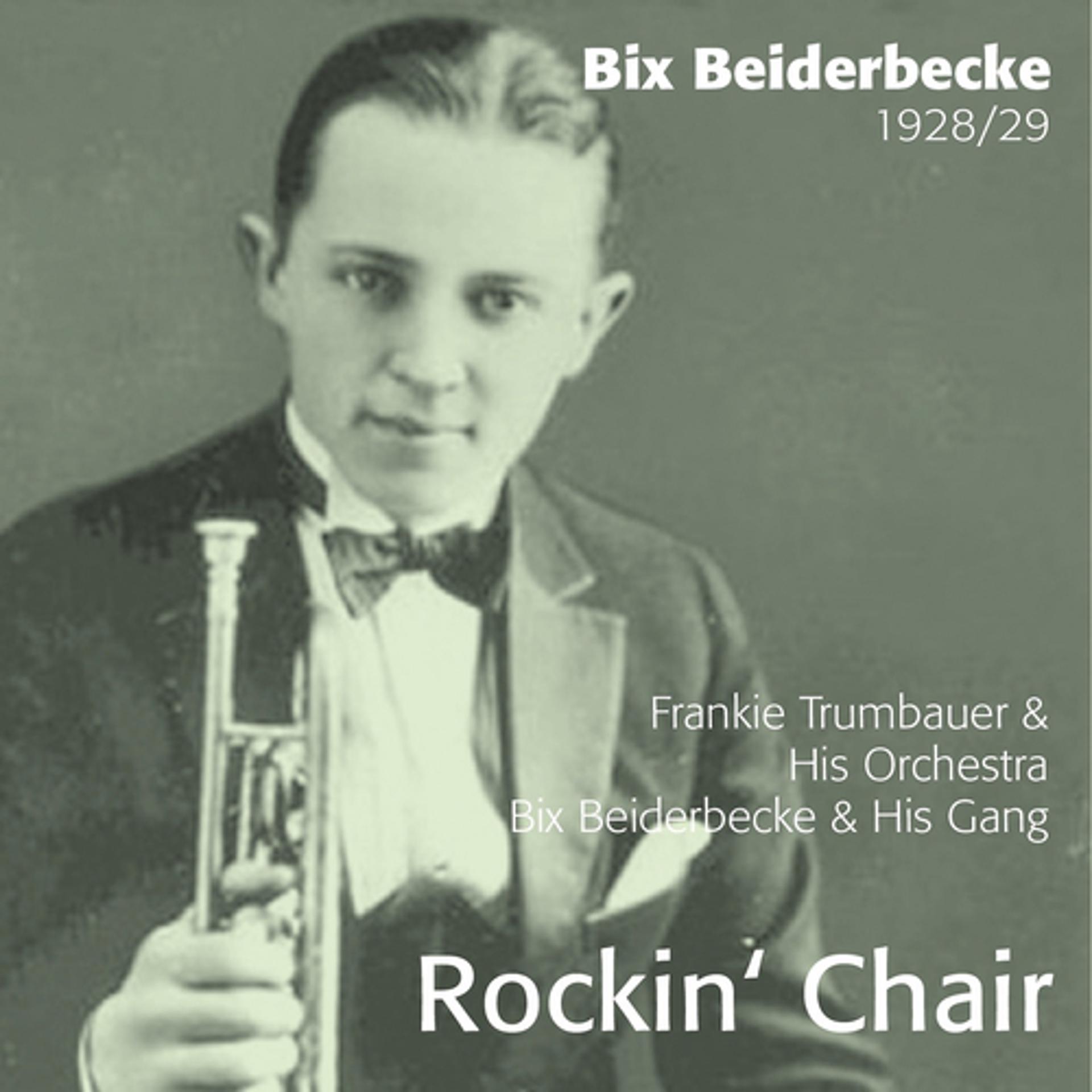 Постер альбома Rockin' Chair - Bix Beiderbecke 1928-29