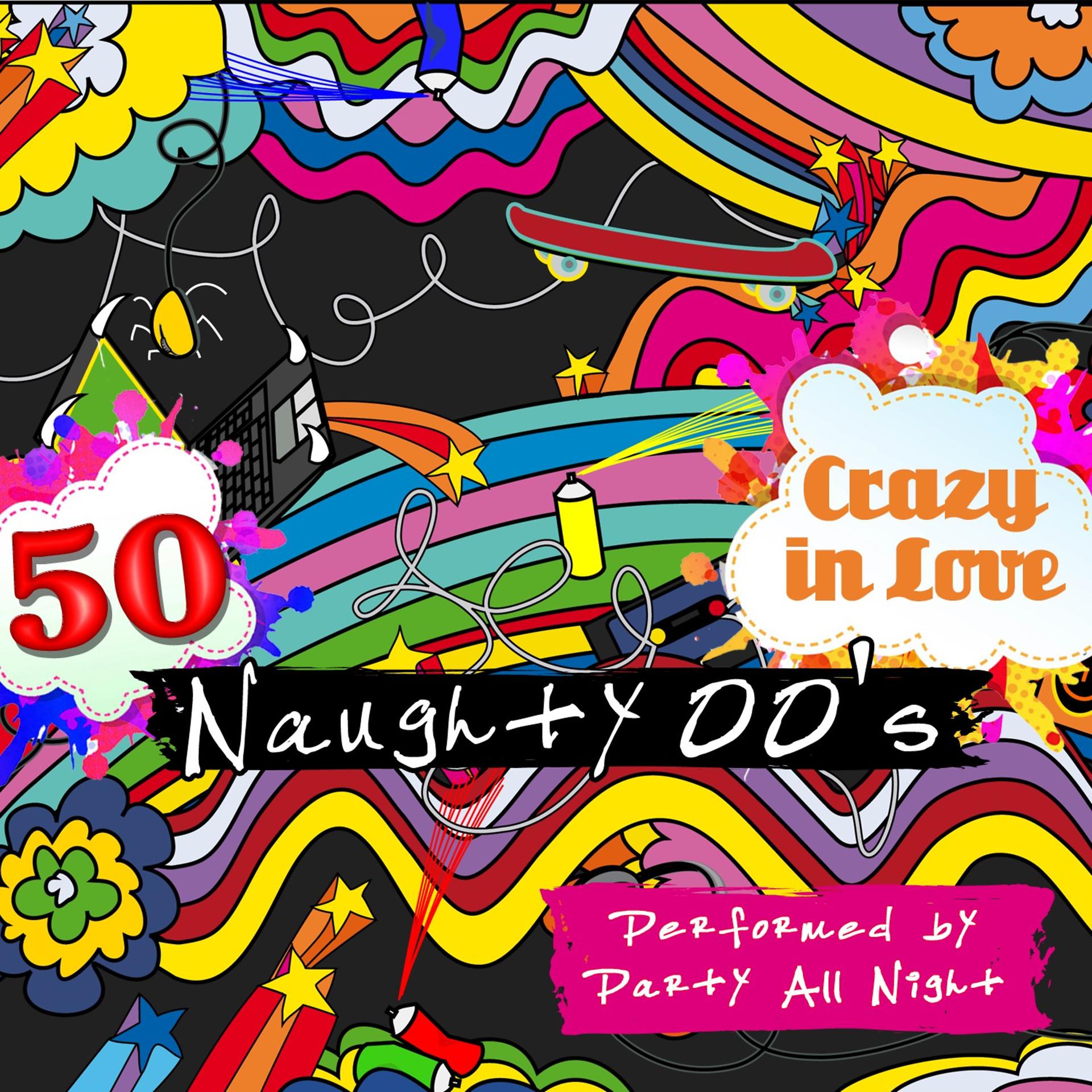 Постер альбома Crazy in Love: 50 Naughty 00's