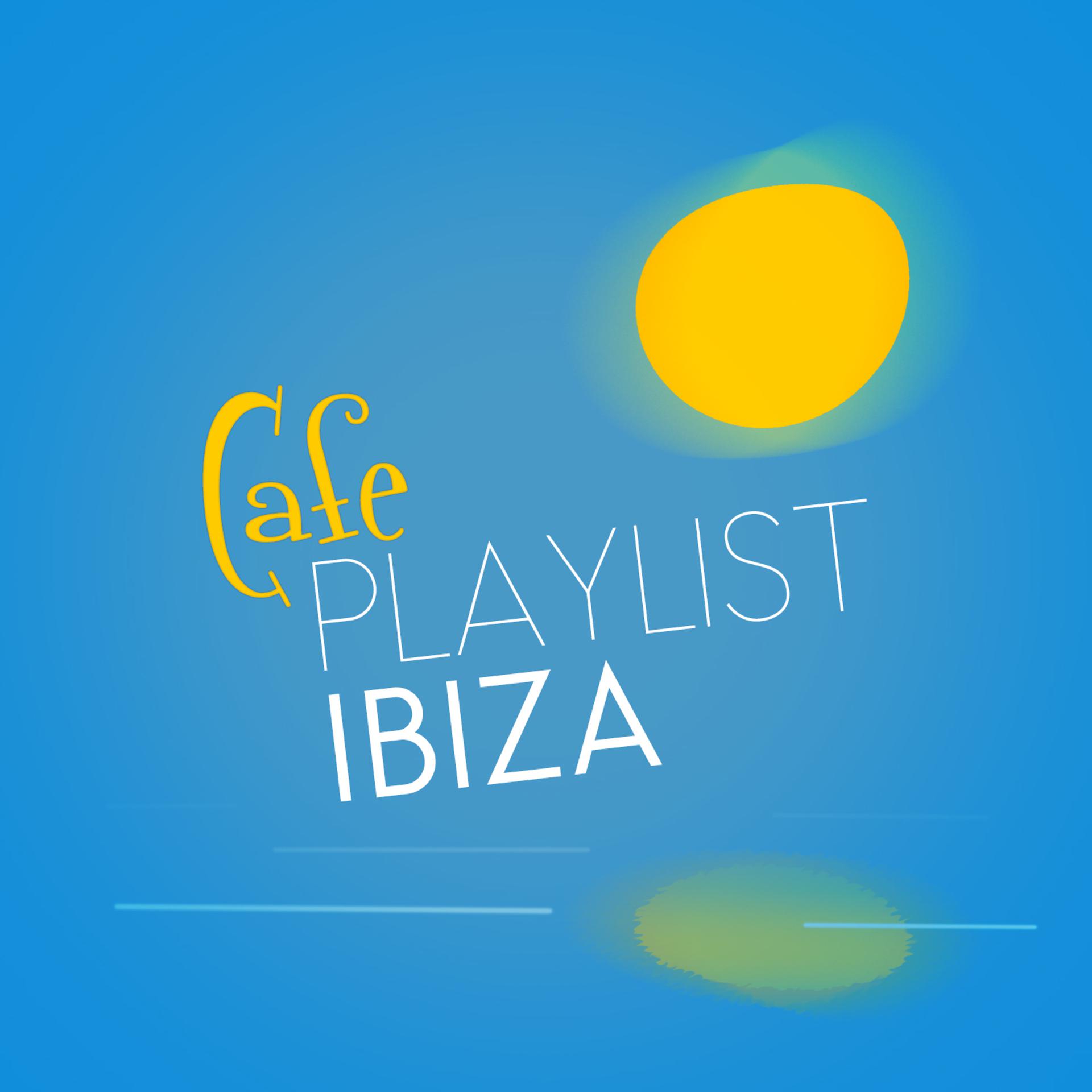 Постер альбома Cafe Playlist Ibiza