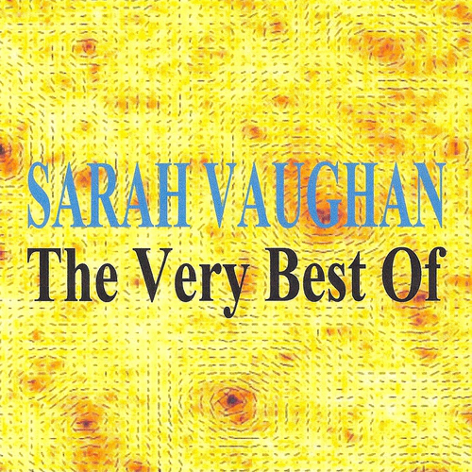 Постер альбома Sarah Vaughan : The Very Best of