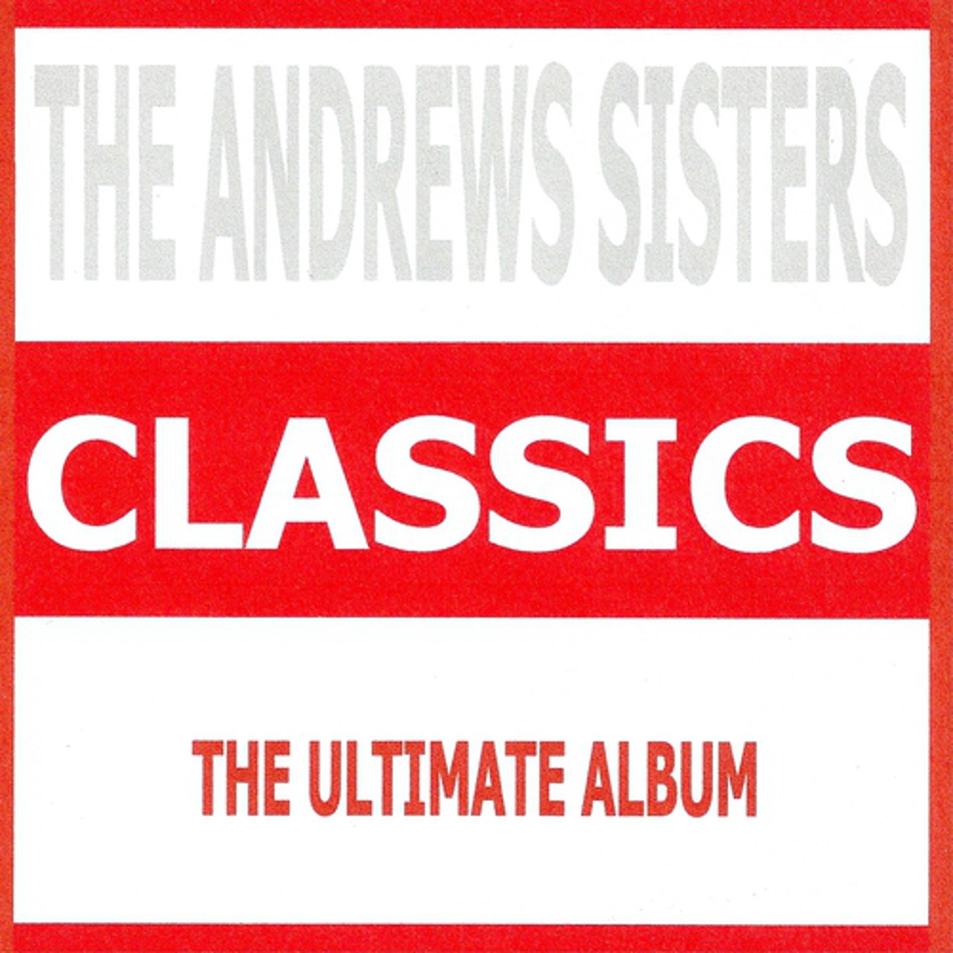 Постер альбома Classics : The Andrews Sisters