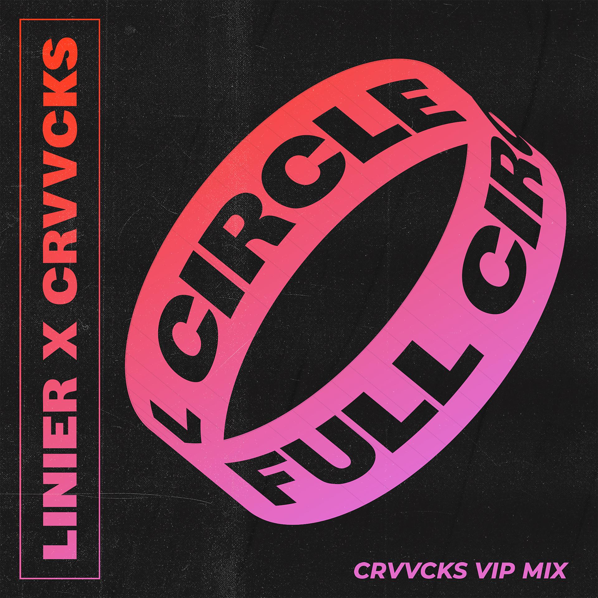 Постер альбома Full Circle (Crvvcks VIP Mix)