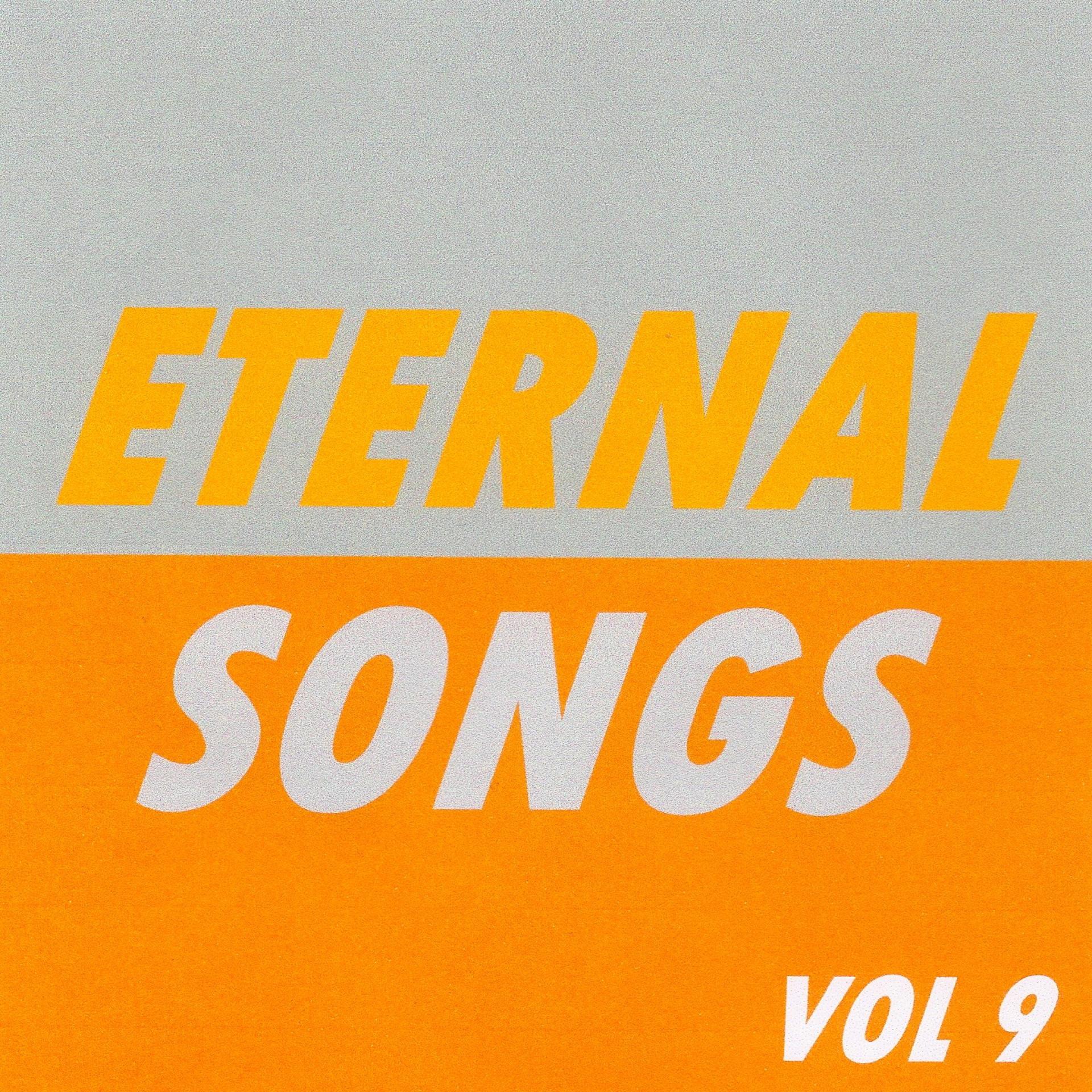 Постер альбома Eternal Songs, Vol. 9