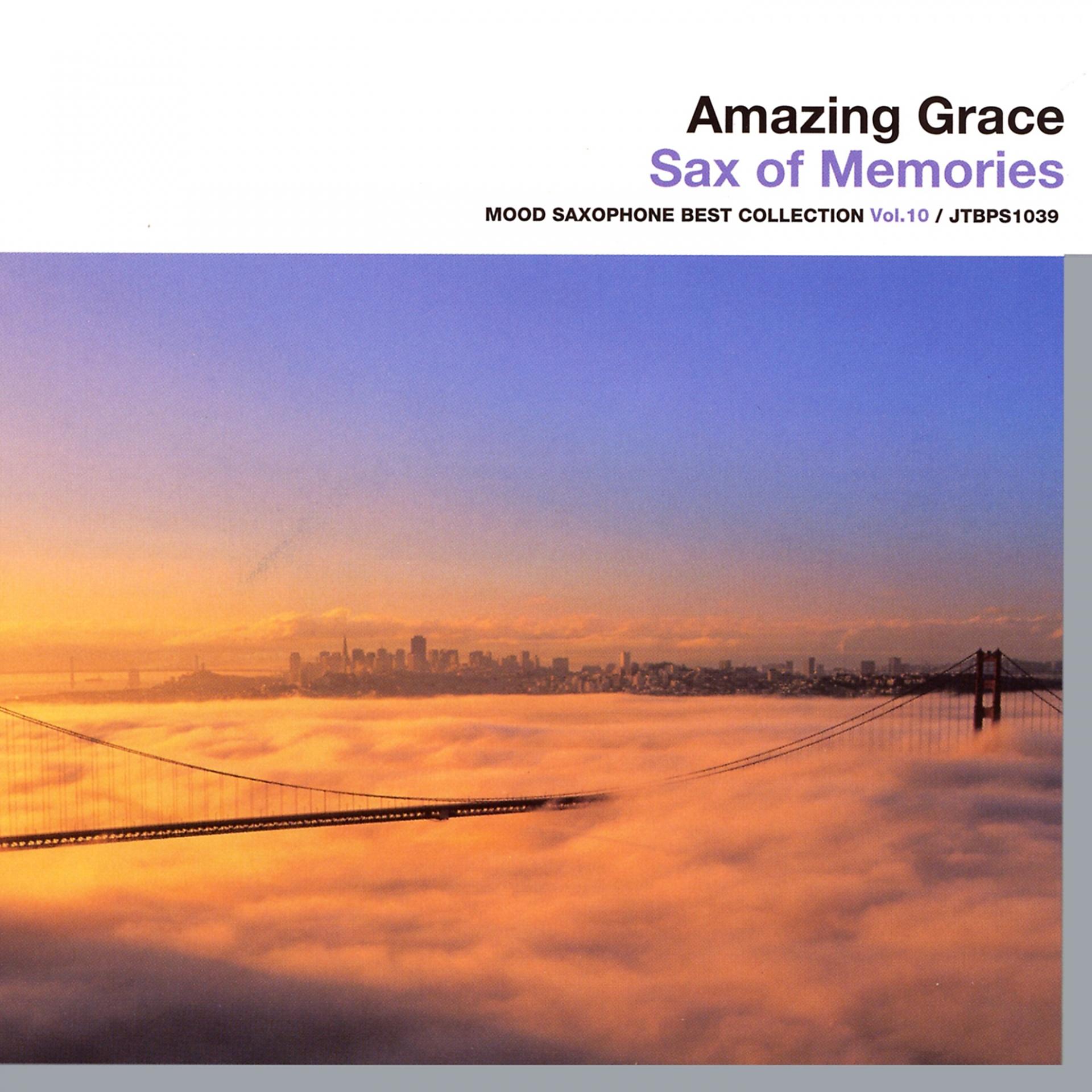 Постер альбома Amazing Grace (Sax of Memories Mood) [Saxophone Best Collection Vol.10]