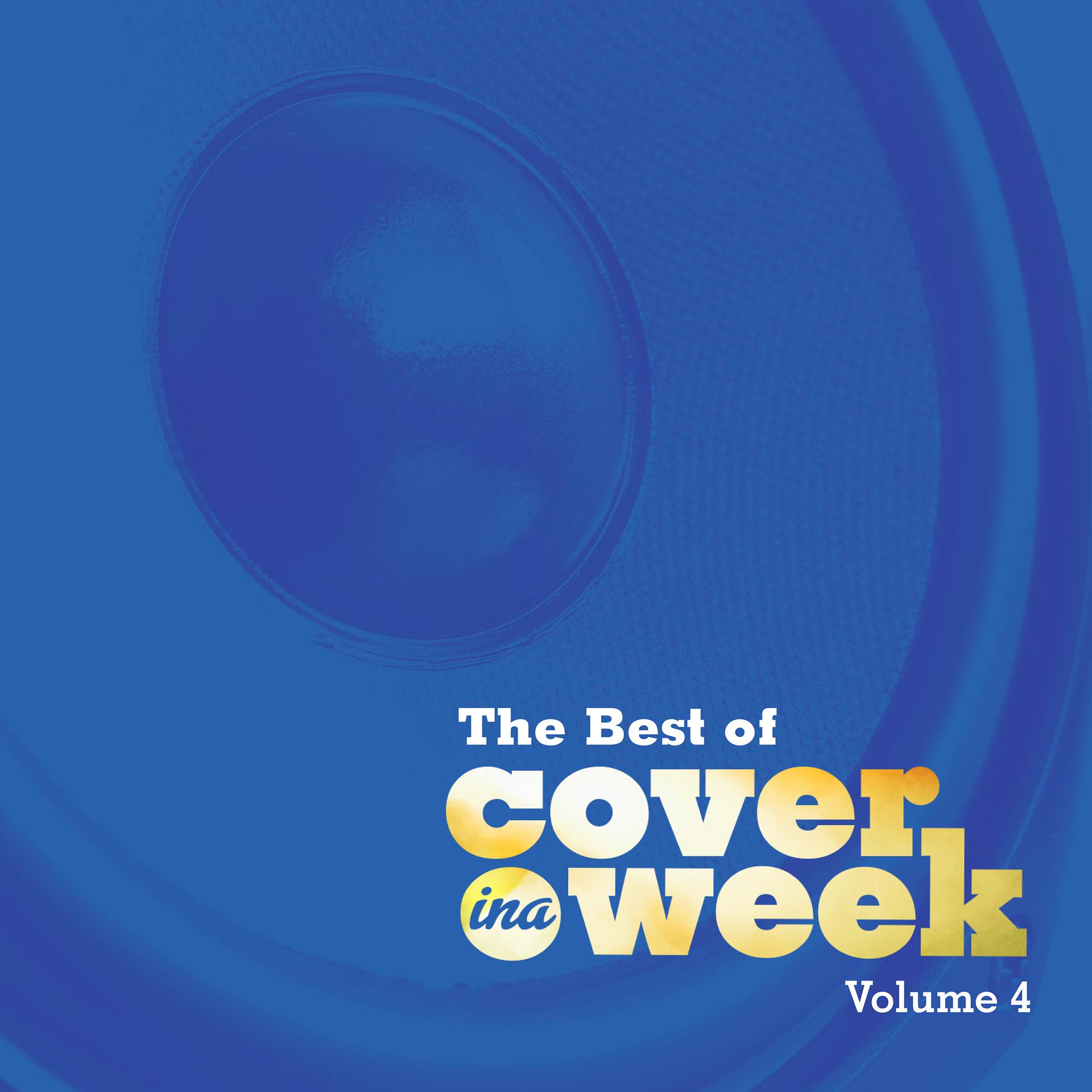 Постер альбома The Best of Cover in a Week Volume 4