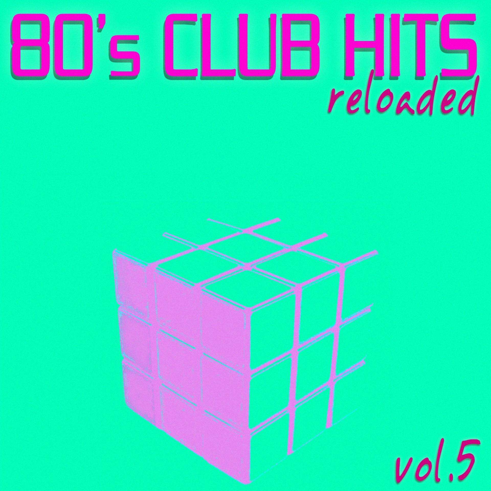 Постер альбома 80's Club Hits Reloaded, Vol.5