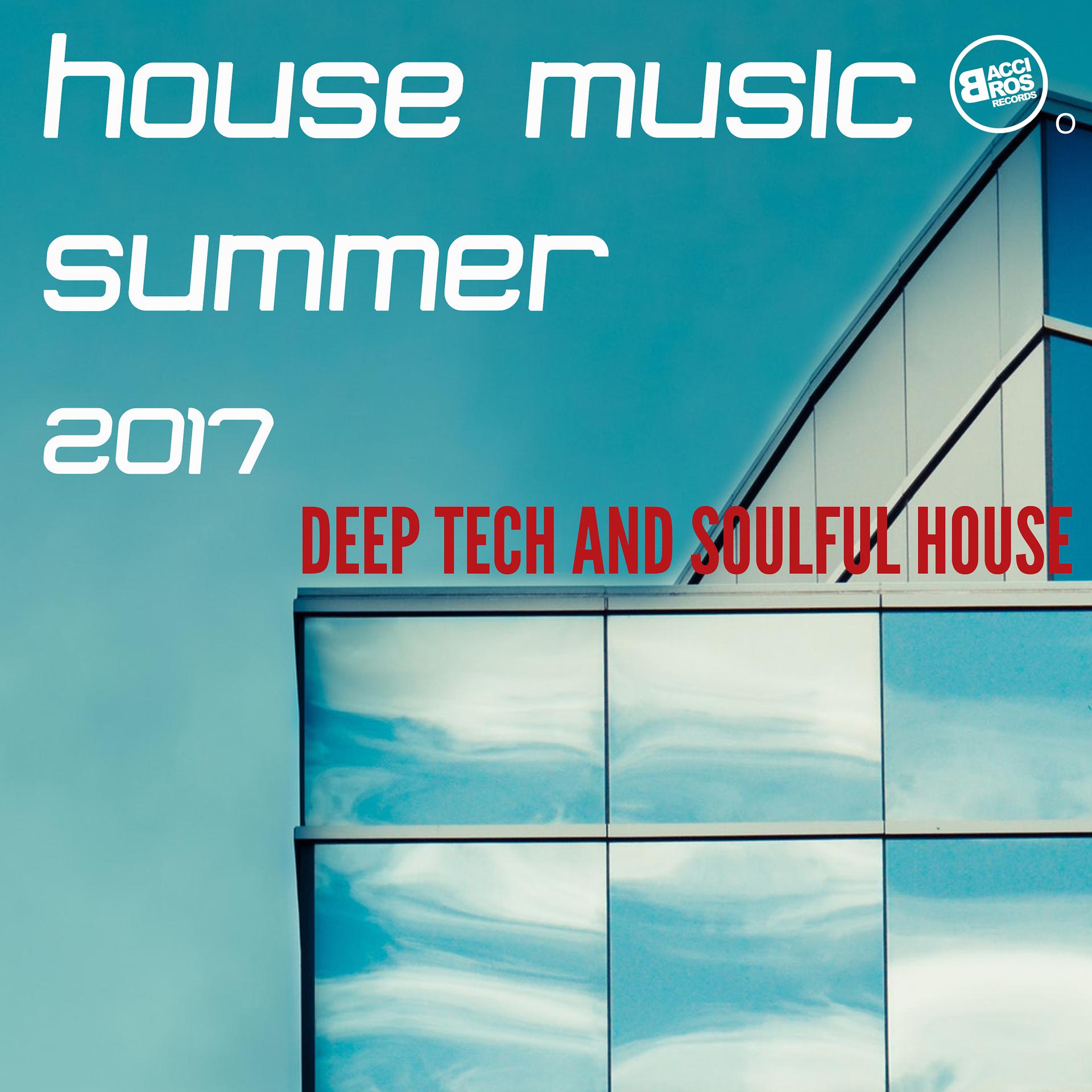 Постер альбома House Music Summer 2017 (Deep Tech and Soulful House)