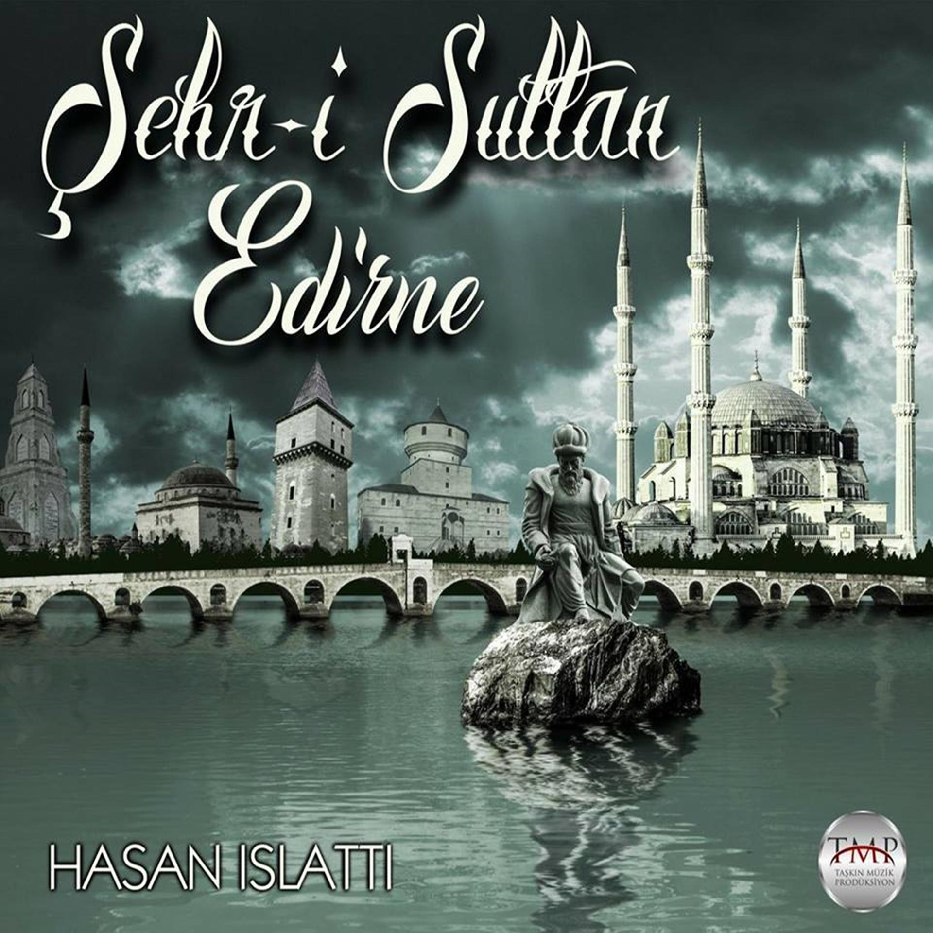 Постер альбома Şehr- İ Sultan Edirne