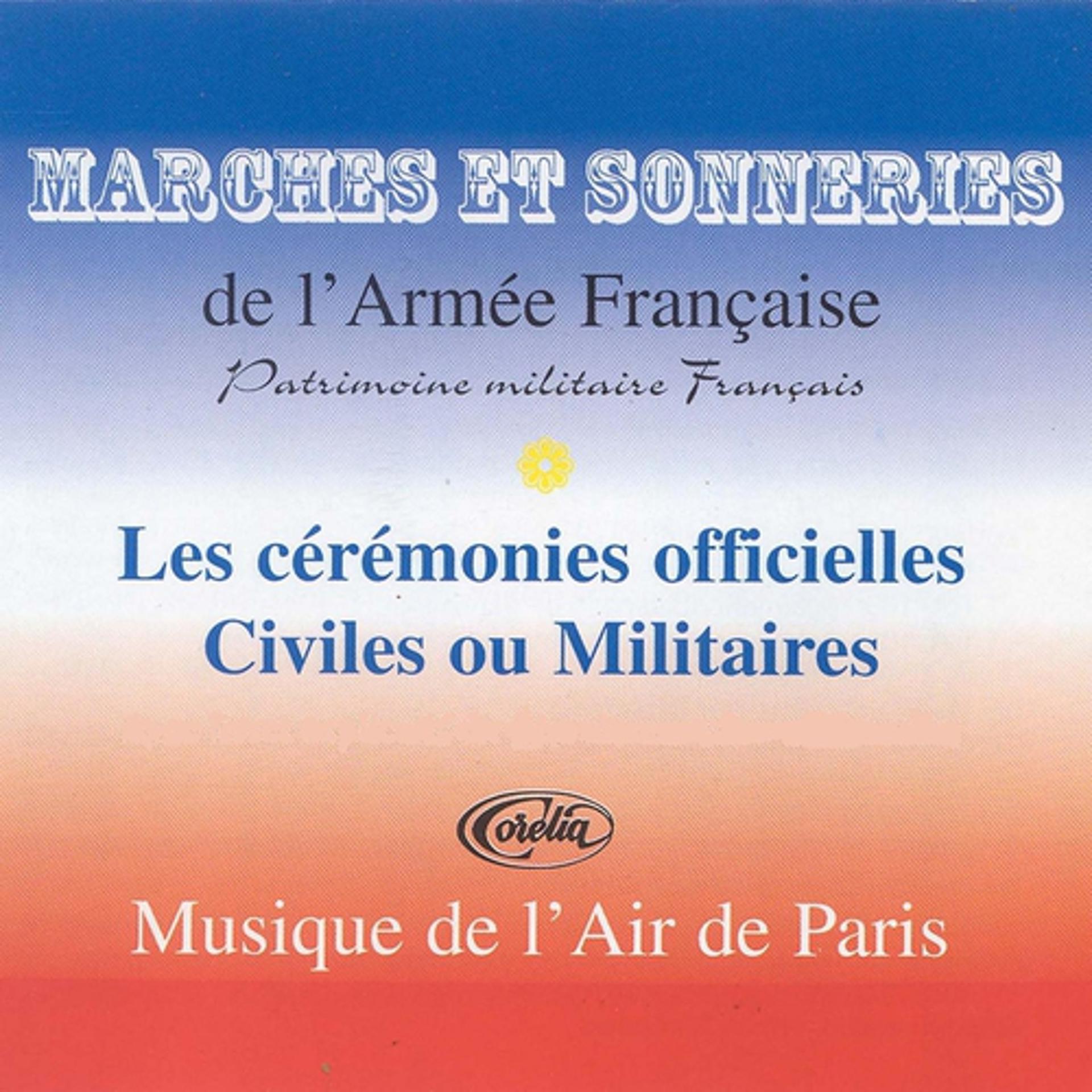 Постер альбома Marches Et Sonneries De L'armée Française Pour Les Cérémonies Officielles Civiles Ou Militaires