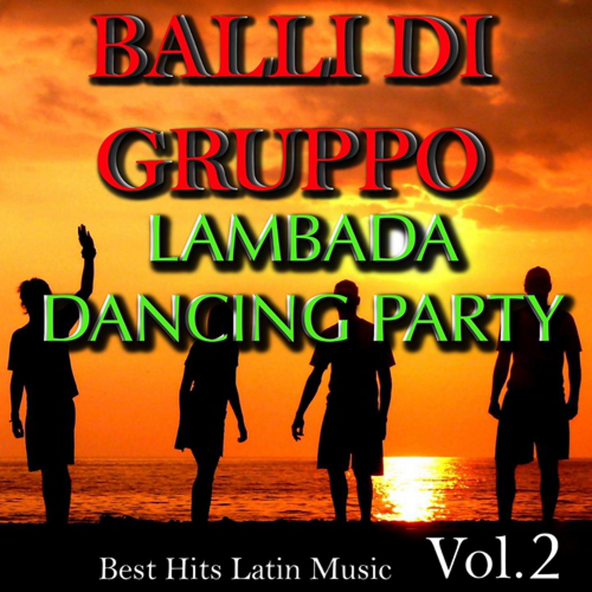 Постер альбома Lambada Dancing Party: Best Hits Latin Music, Vol. 2 (Balli di gruppo)