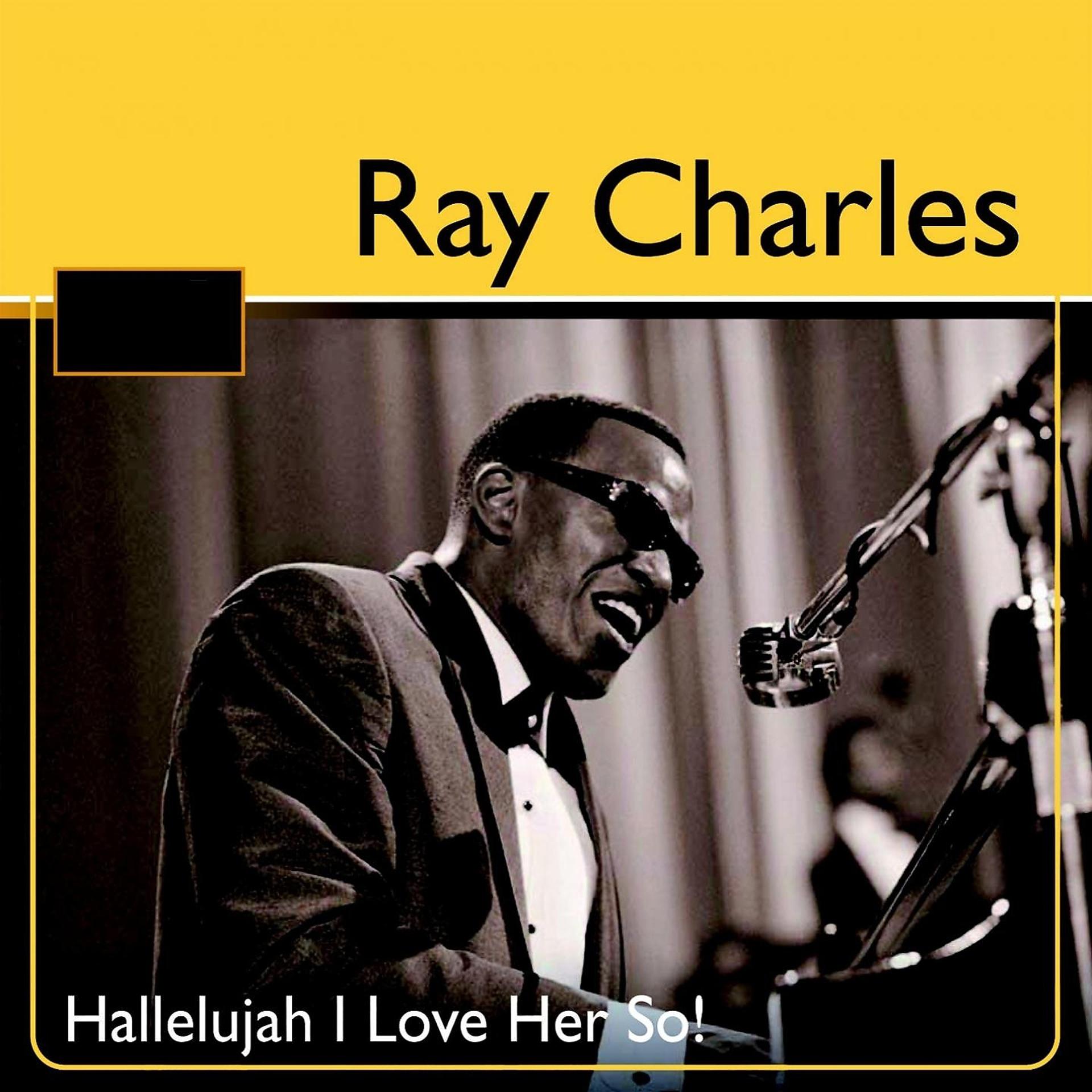 Постер альбома Ray Charles: Hallelujah I Love Her So!
