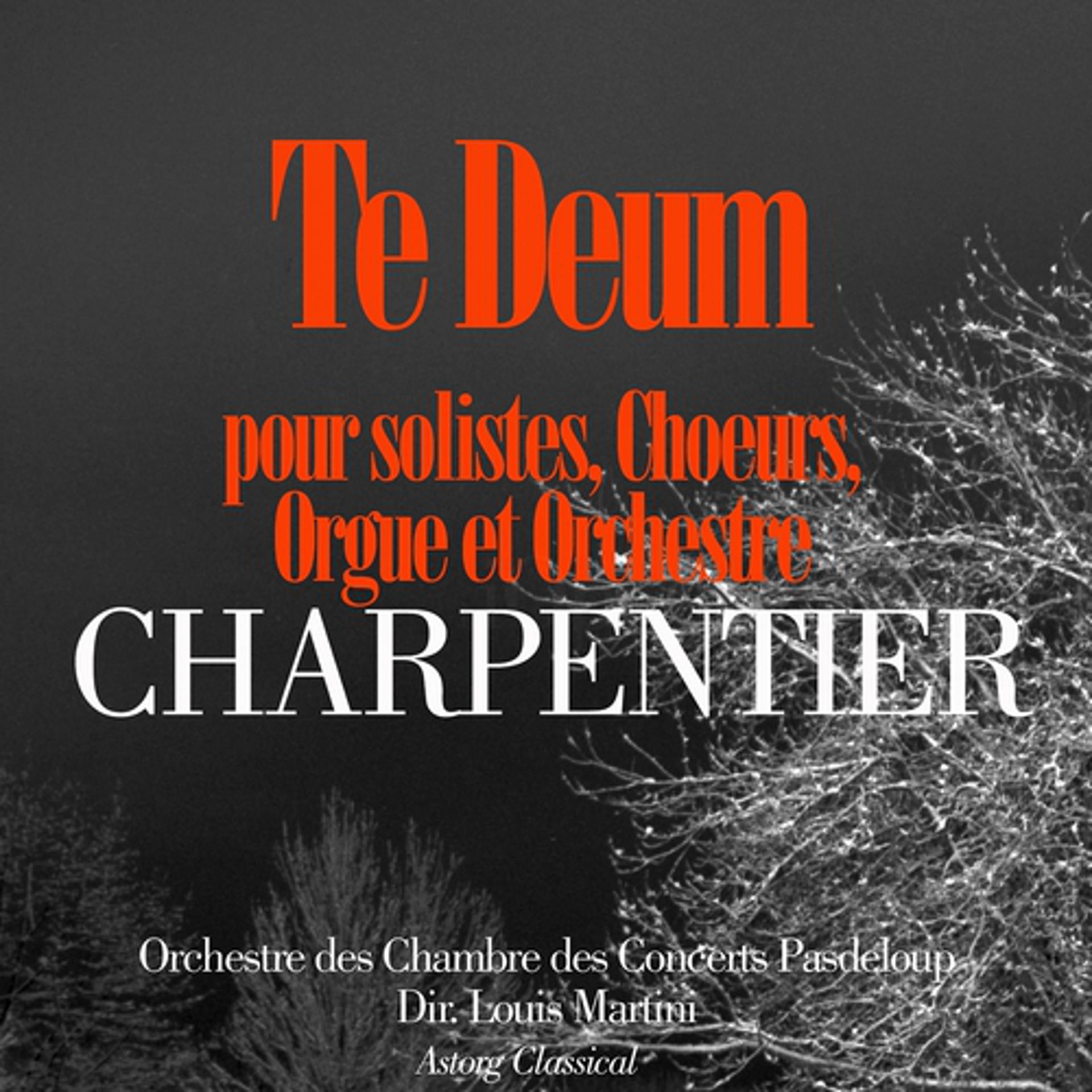 Постер альбома Charpentier: Te Deum pour solistes, choeurs, orgue et orchestre