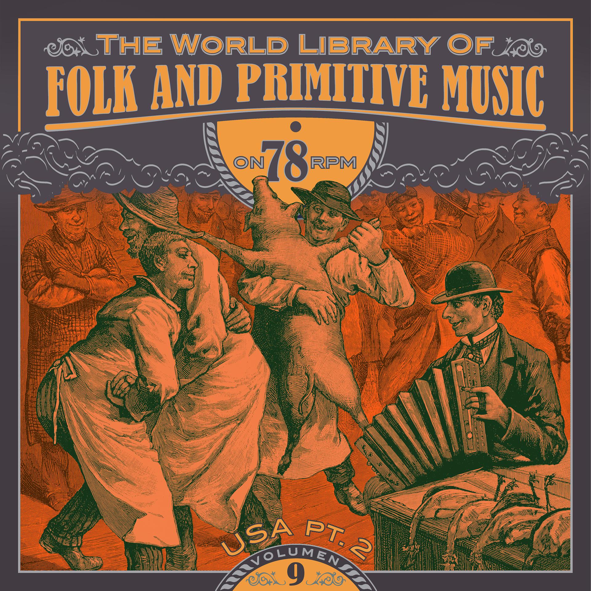 Постер альбома The World Library of Folk and Primitive Music on 78 Rpm Vol. 9, USA Pt. 2