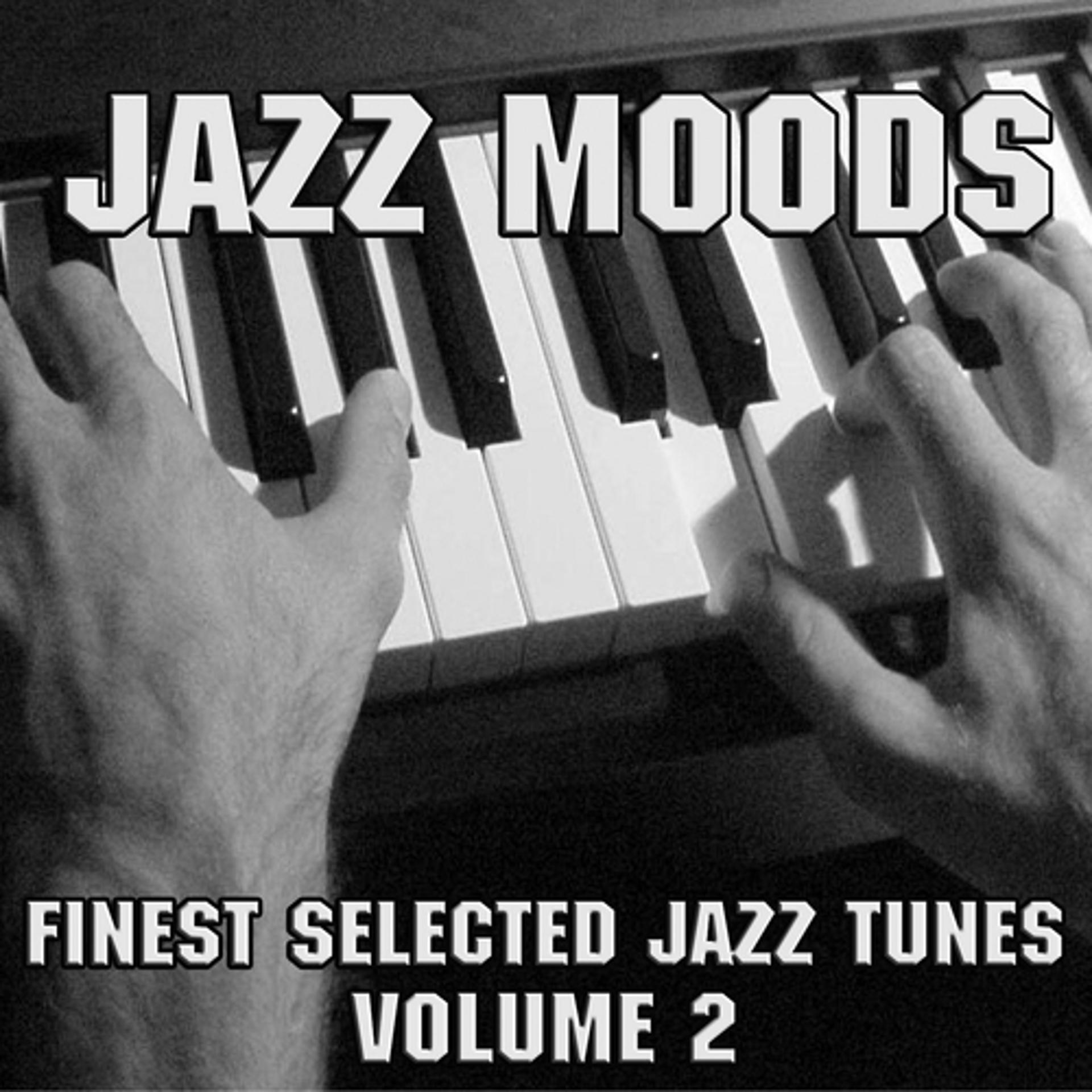 Постер альбома Jazz Moods Volume 2 (Finest Selected Jazz Tunes)