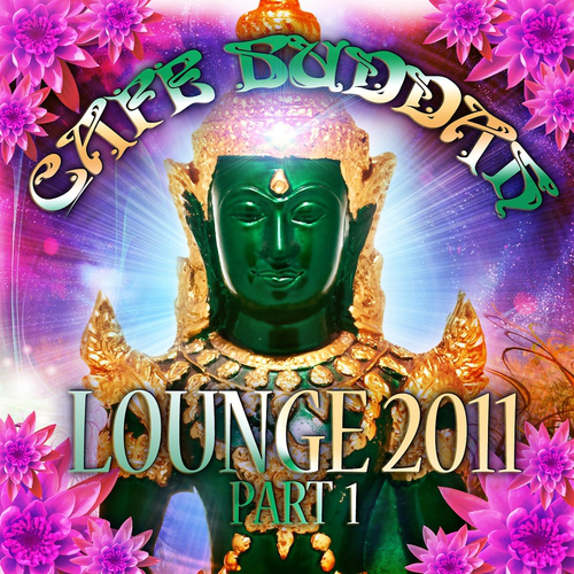 Постер альбома Café Buddah Lounge 2011,  Vol. 1