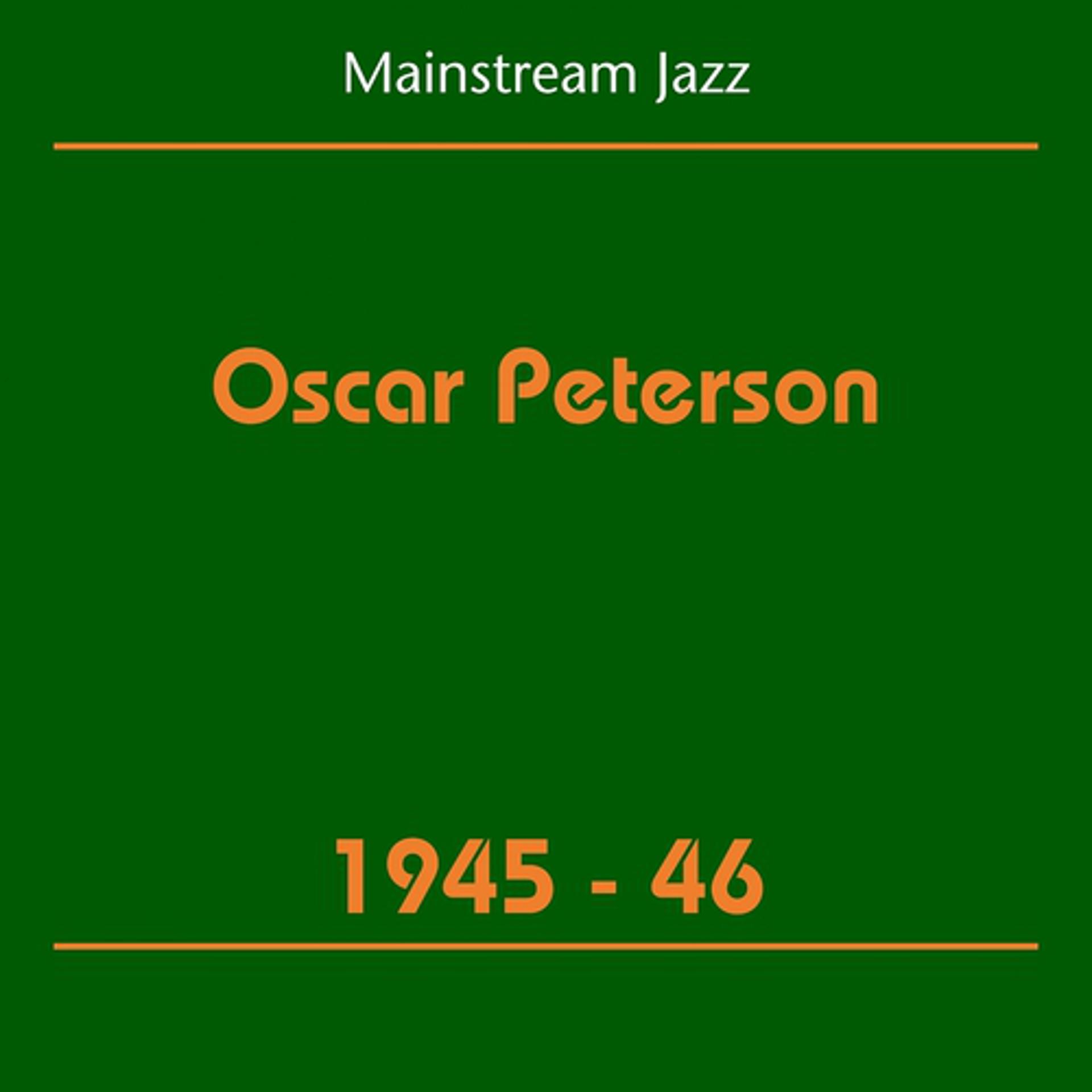 Постер альбома Mainstream Jazz (Oscar Peterson 1945-46)