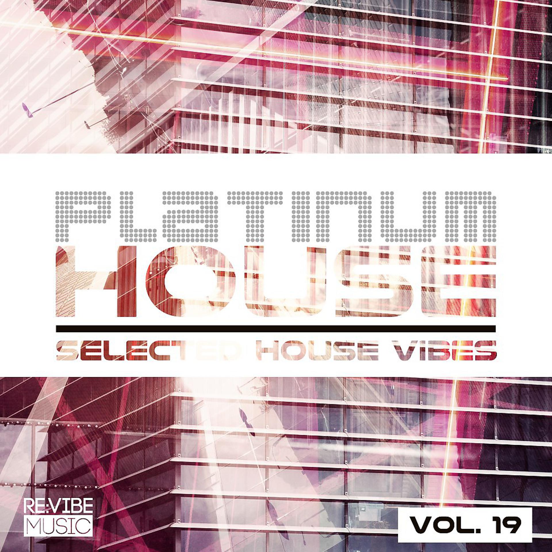 Постер альбома Platinum House - Selected House Vibes, Vol. 19