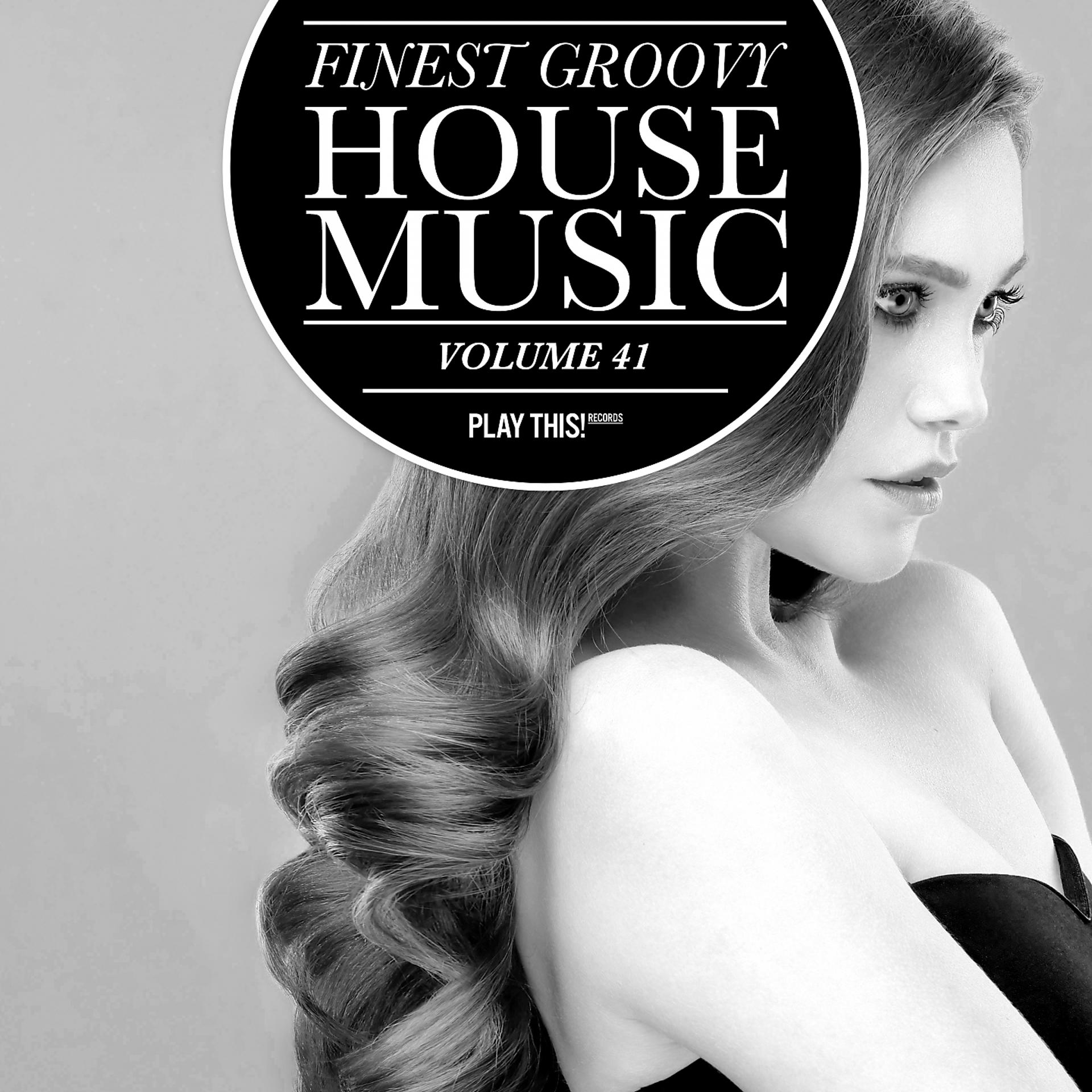 Постер альбома Finest Groovy House Music, Vol. 41