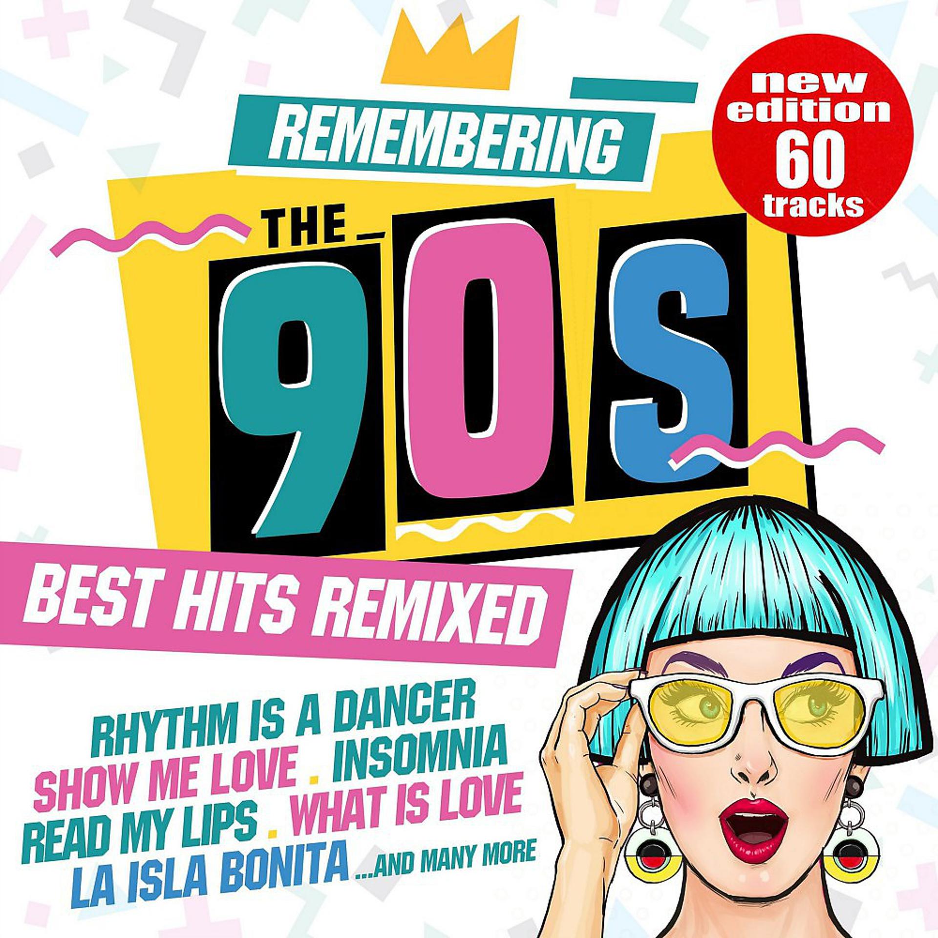 Постер альбома Remembering the 90s: Best Hits Remixed (New Edition 60 Tracks)