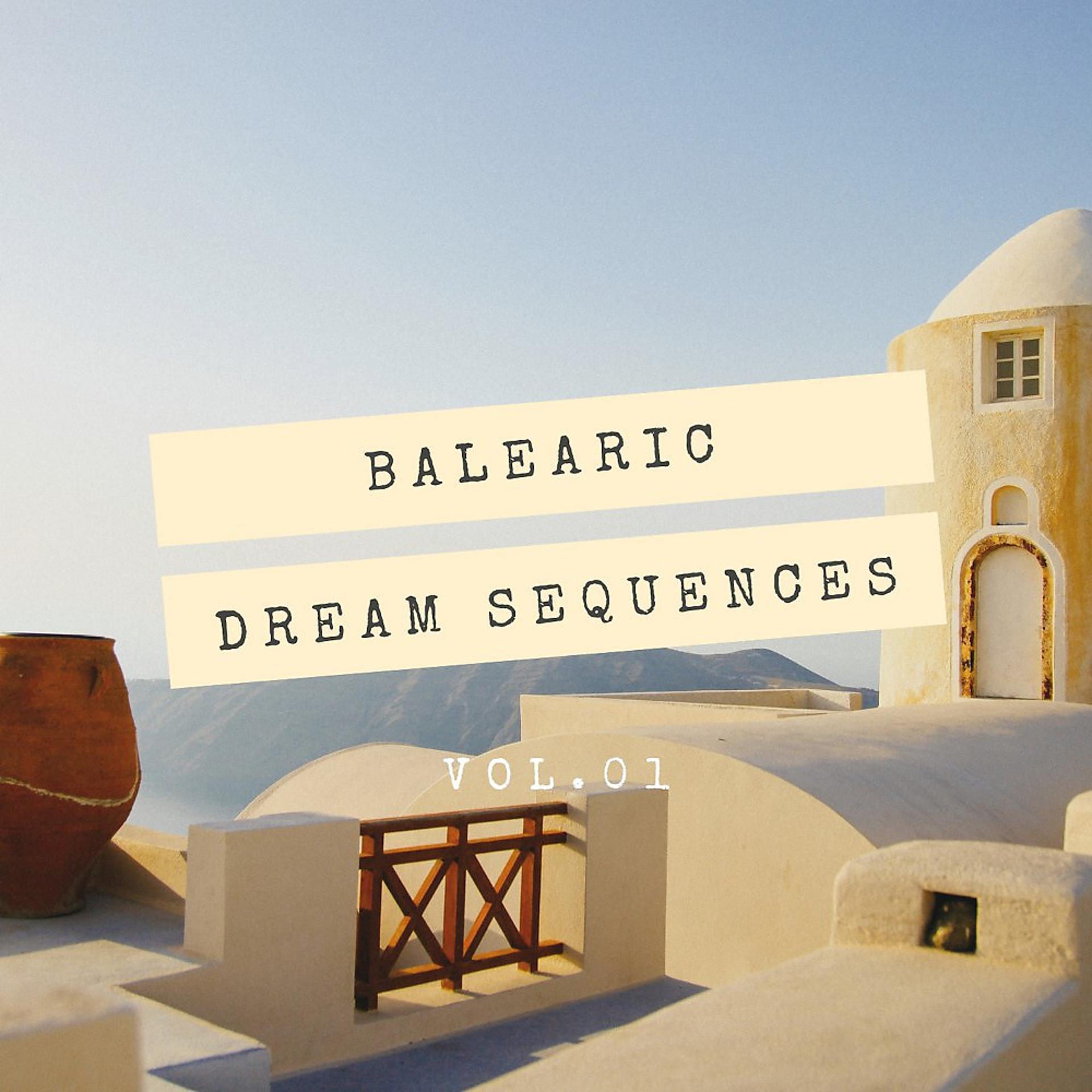 Постер альбома Balearic Dream Sequences, Vol. 1