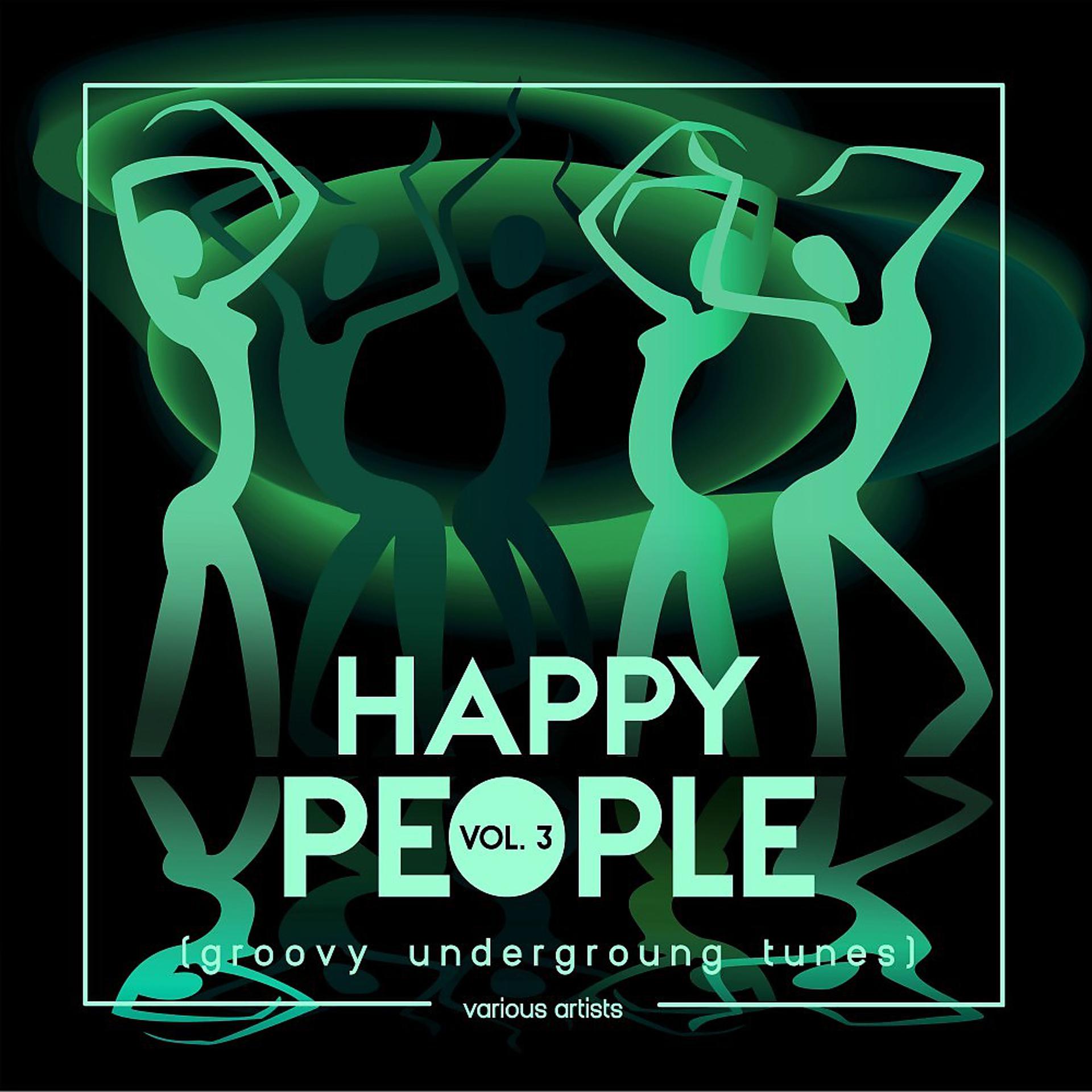 Постер альбома Happy People (Groovy Underground Tunes), Vol. 3