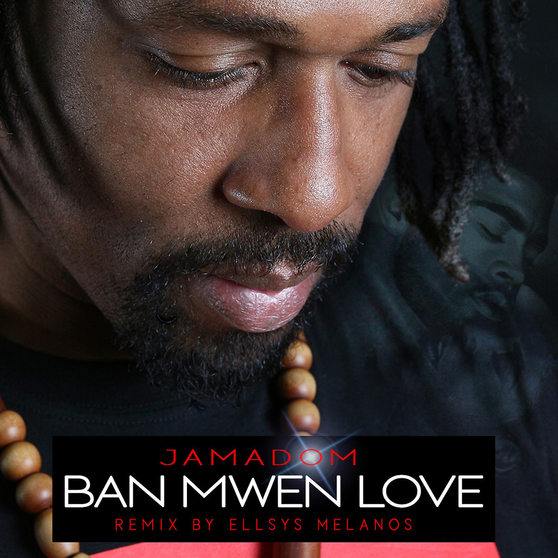 Постер альбома Ban mwen love (Ellsys Melanos Remix)