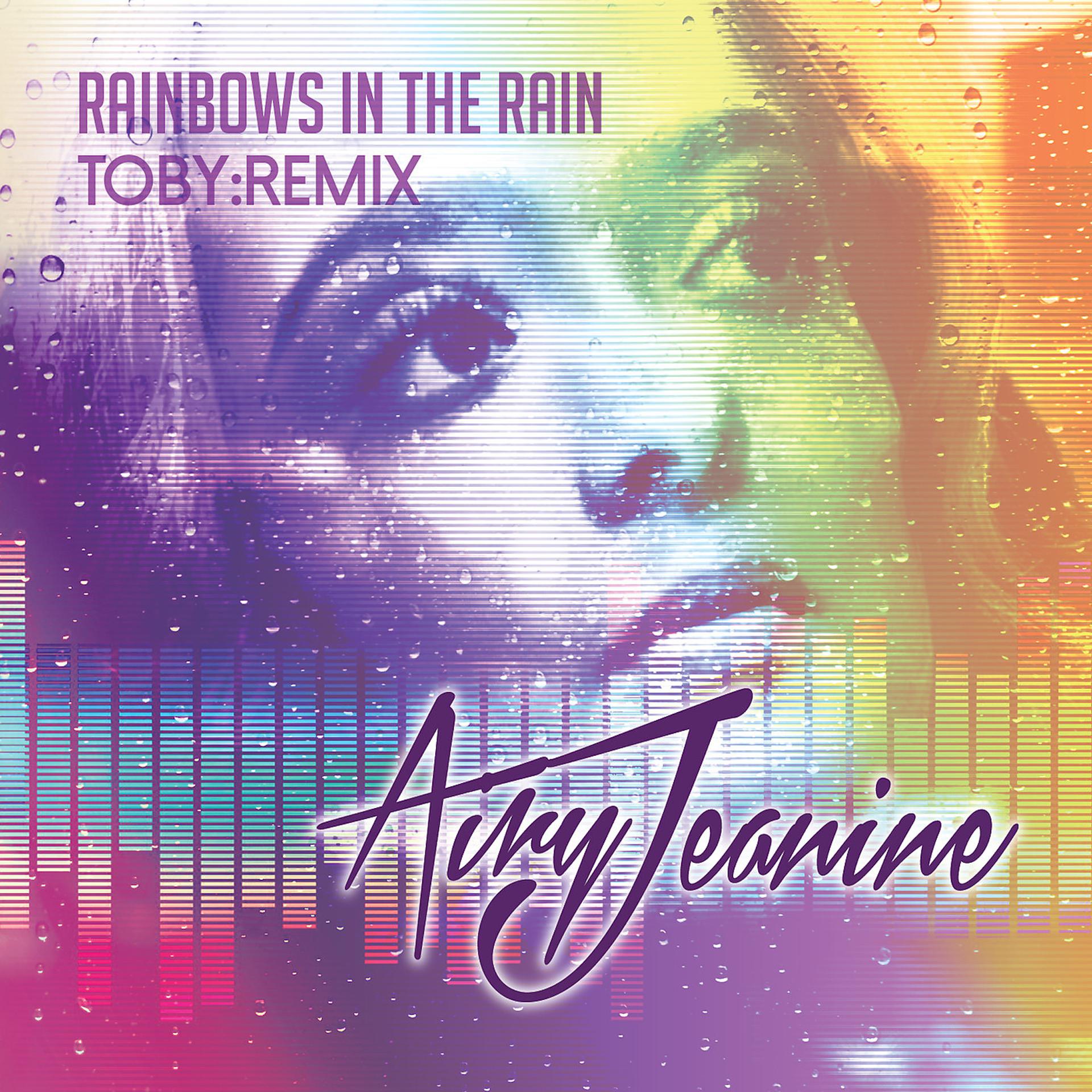 Постер альбома Rainbows in the Rain (Toby Remix)