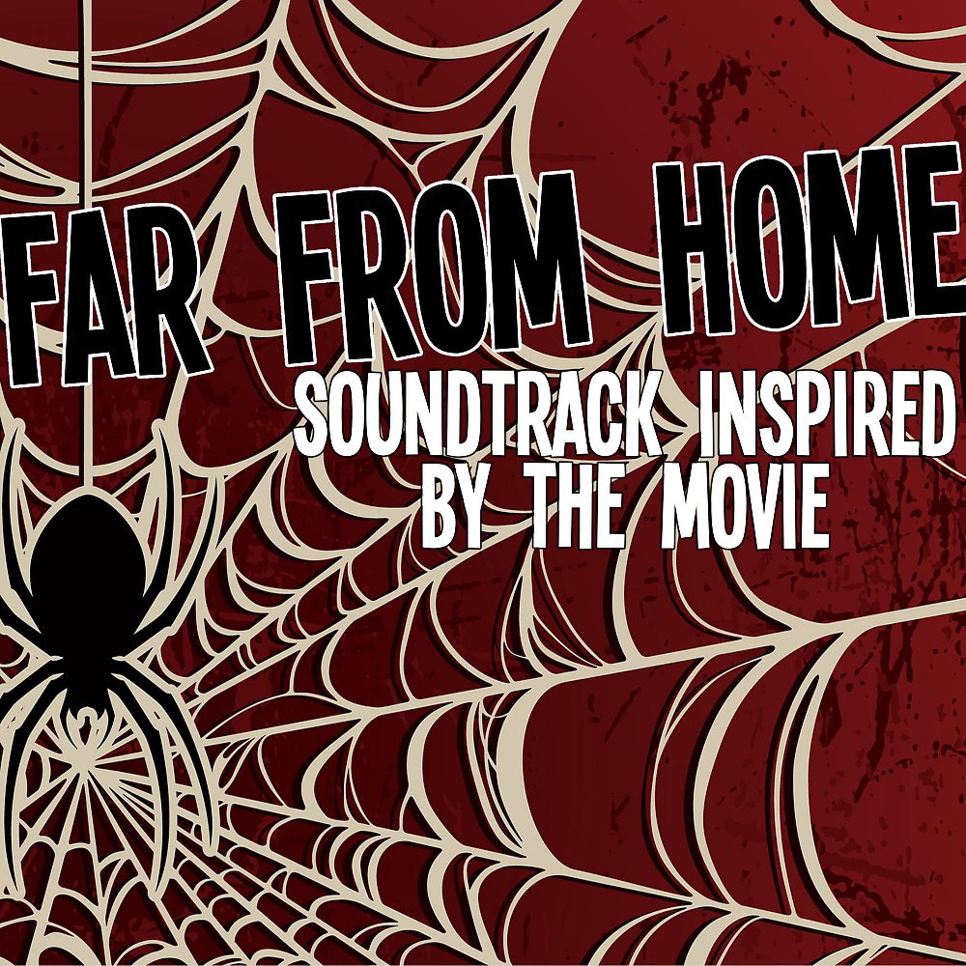 Постер альбома Far from Home (Soundtrack Inspired by the Movie)