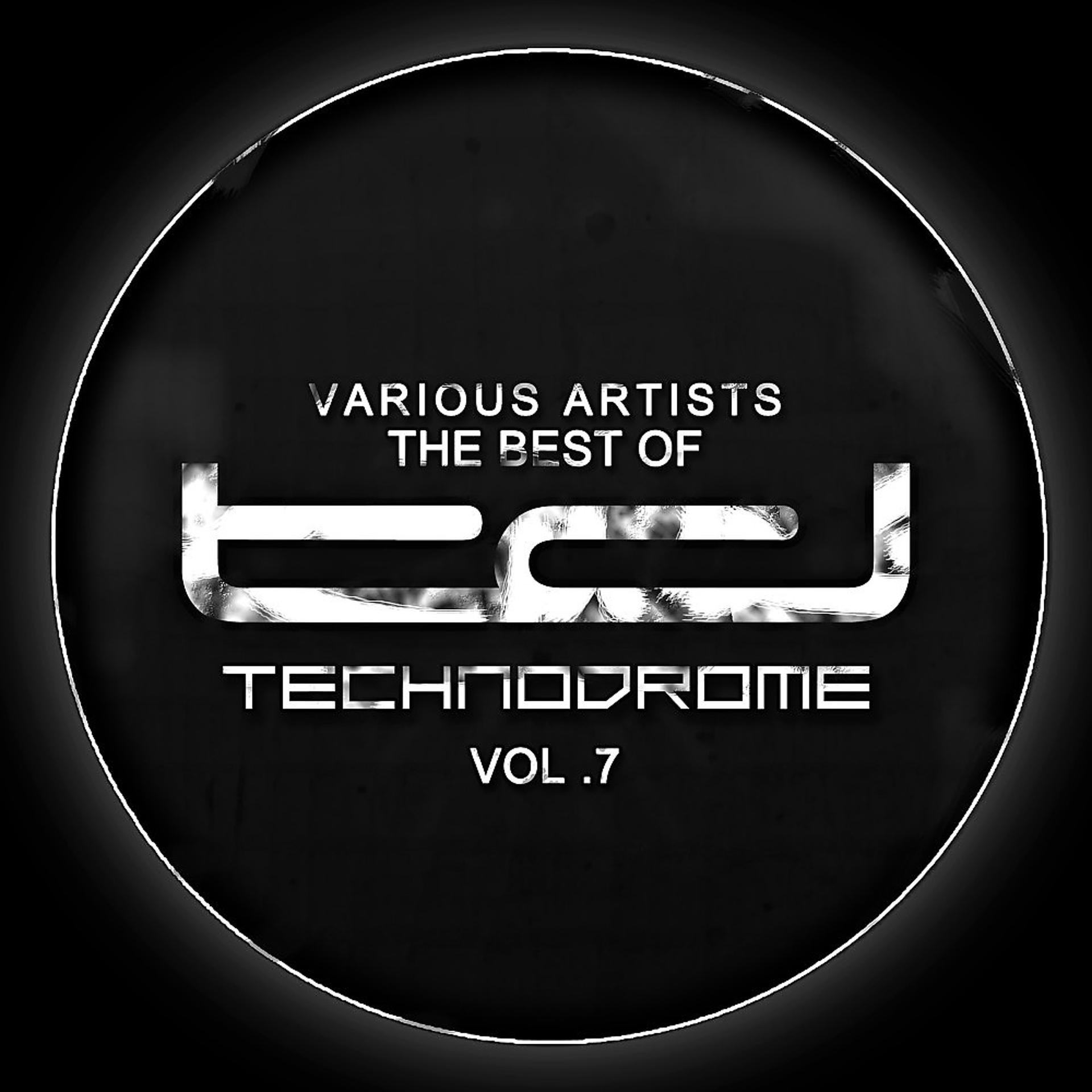 Постер альбома The Best of Technodrome, Vol. 7