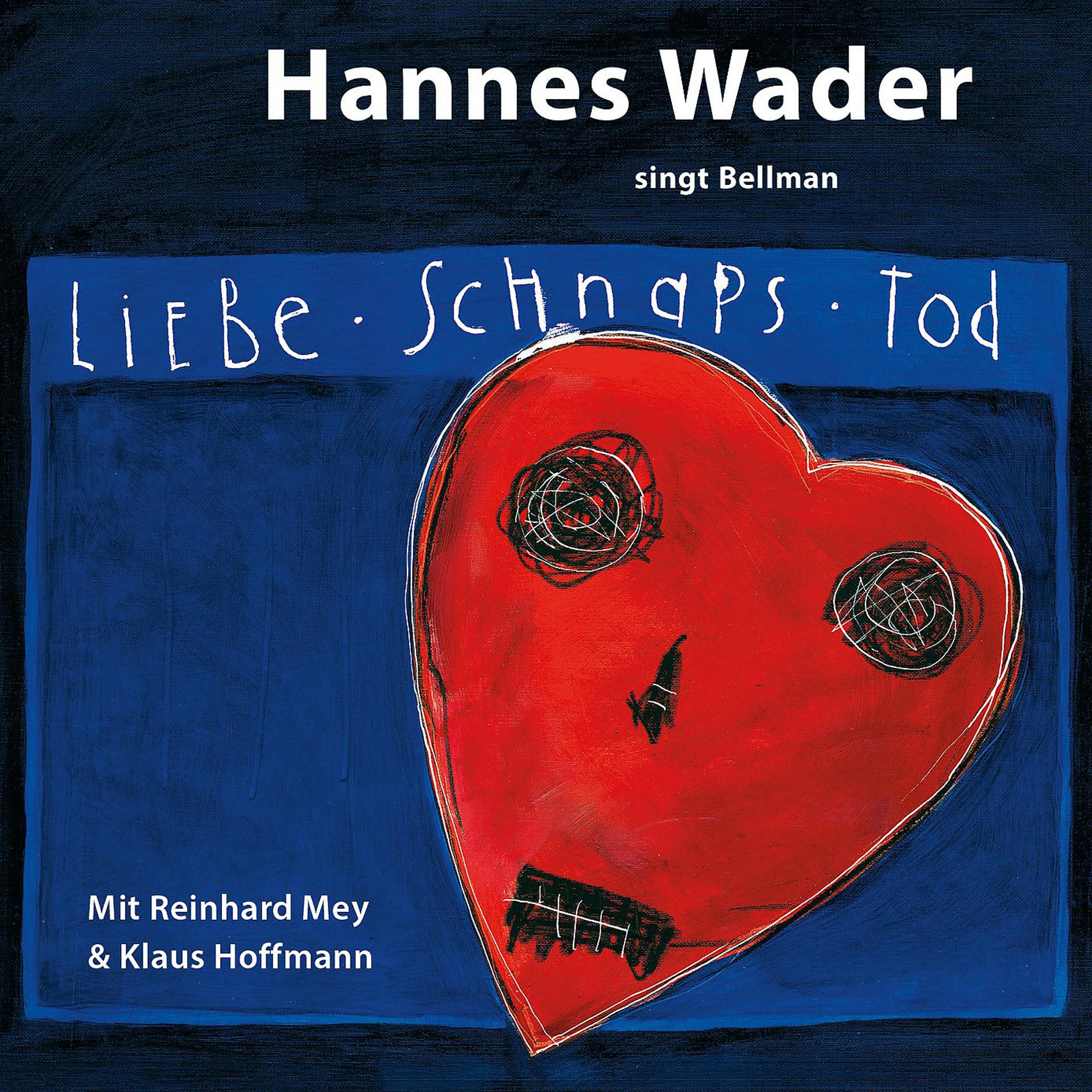 Постер альбома Liebe, Schnaps, Tod - Hannes Wader singt Bellman