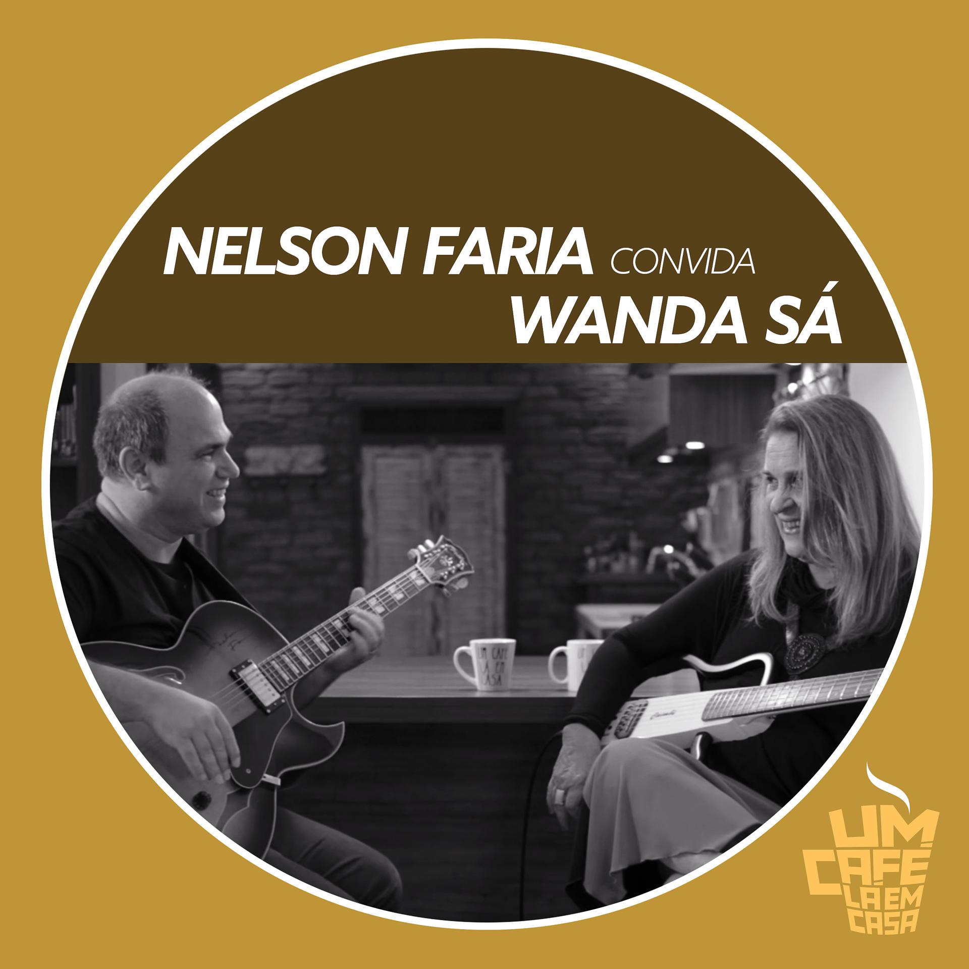 Постер альбома Nelson Faria Convida Wanda Sá. Um Café Lá Em Casa