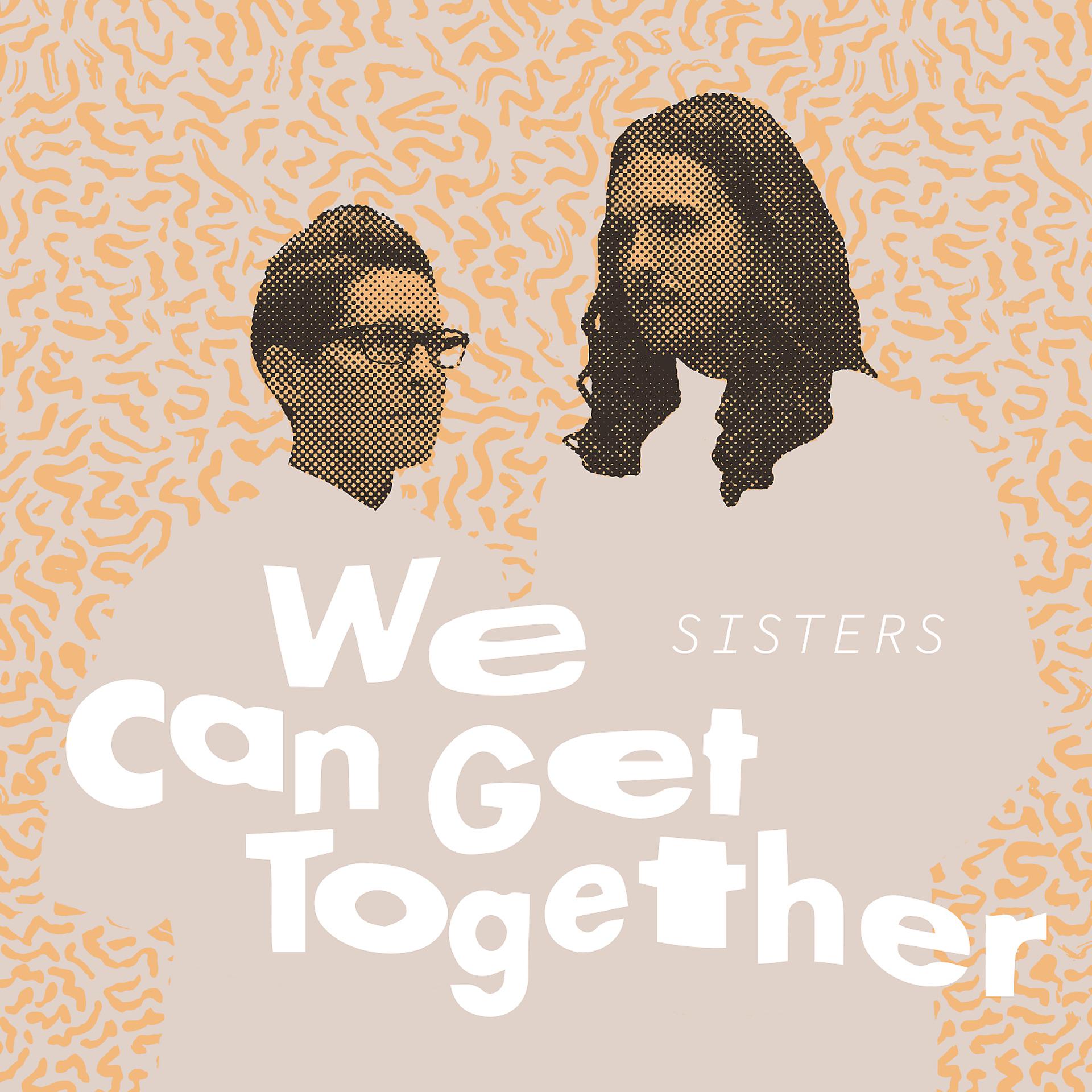 Постер альбома We Can Get Together (feat. Tilson XOXO)