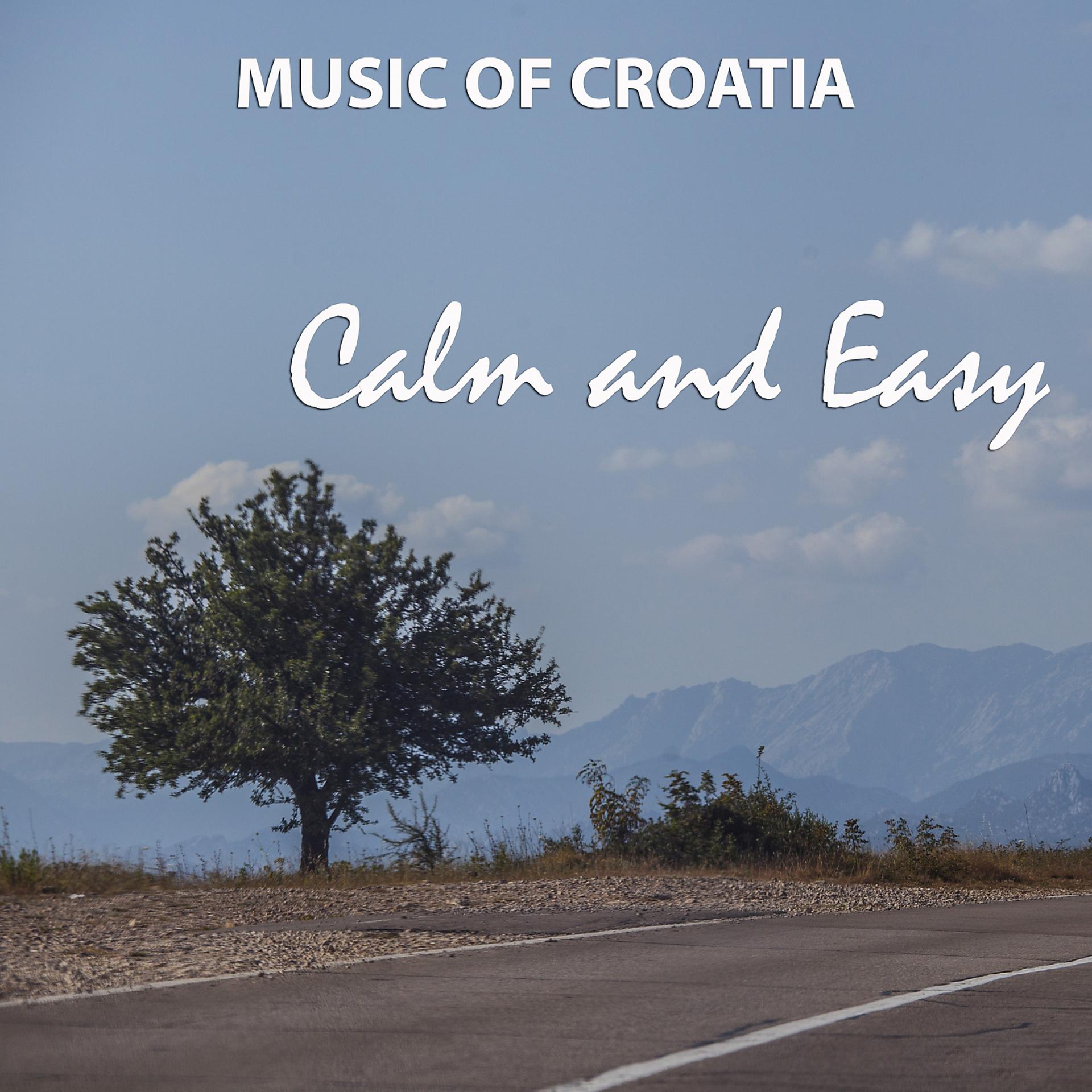 Постер альбома Music of croatia - calm and easy