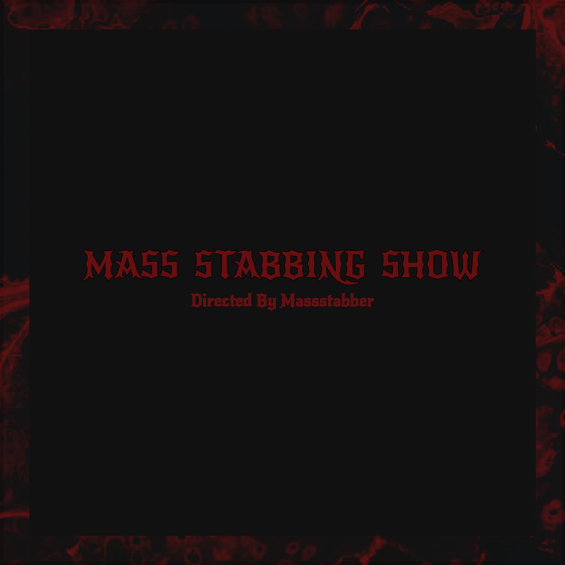 Постер альбома Mass Stabbing Show