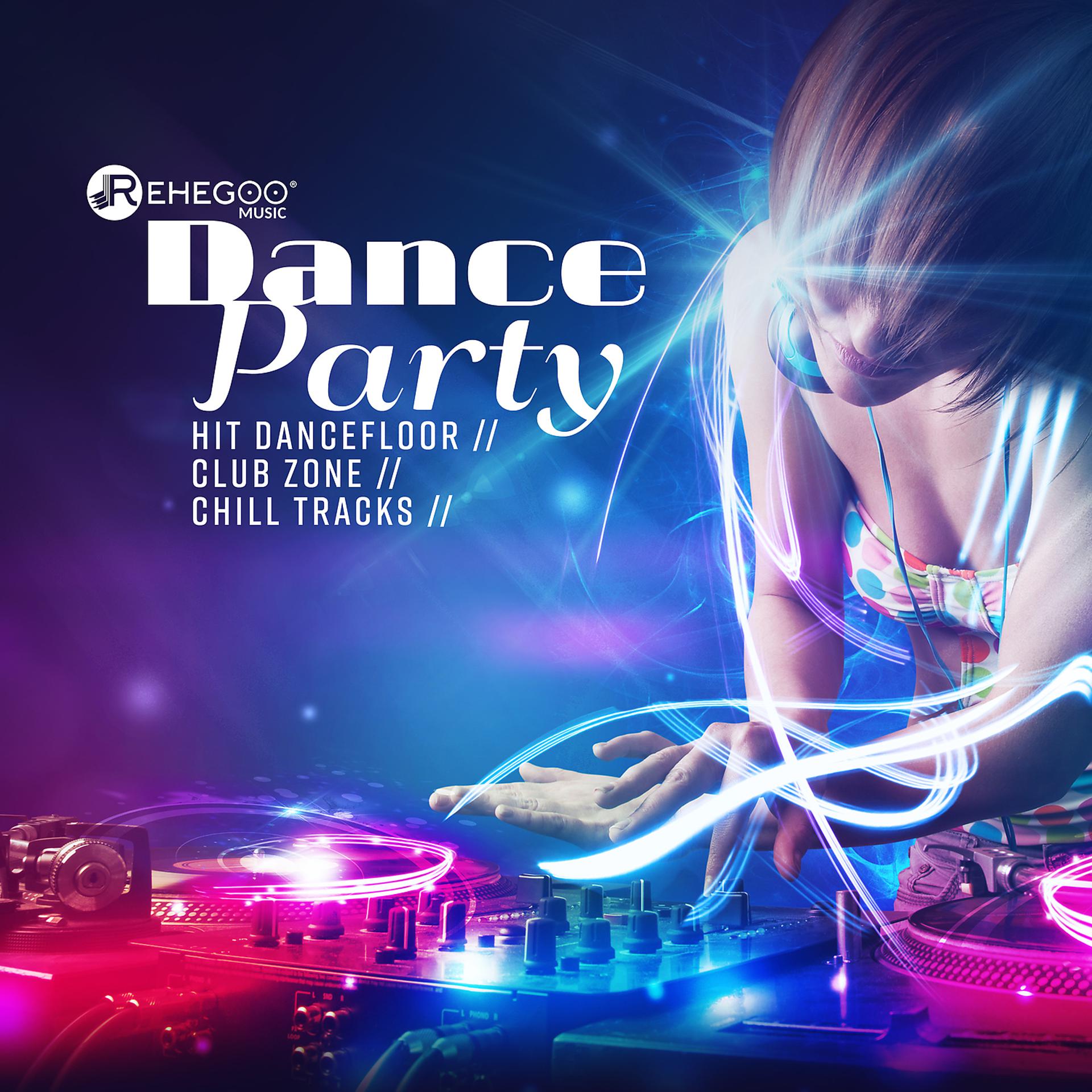 Постер альбома Dance Party - Hit Dancefloor, Club Zone, Chill Tracks