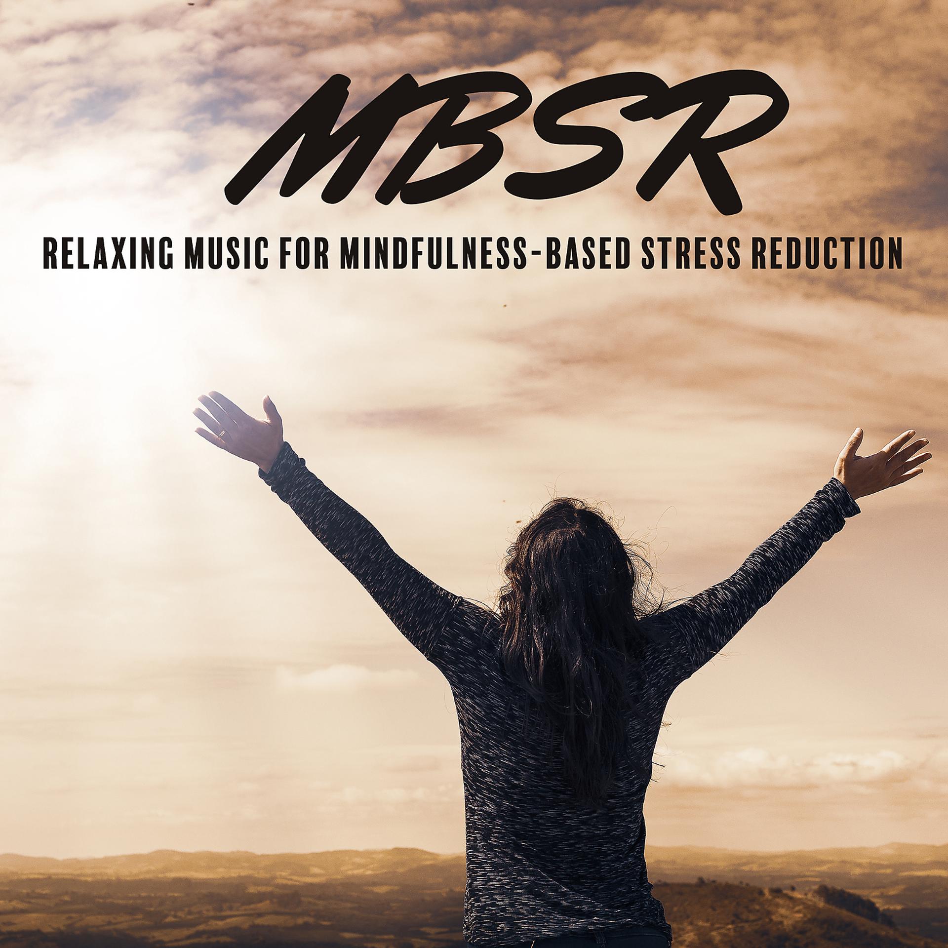 Постер альбома MBSR - Relaxing Music for Mindfulness-Based Stress Reduction