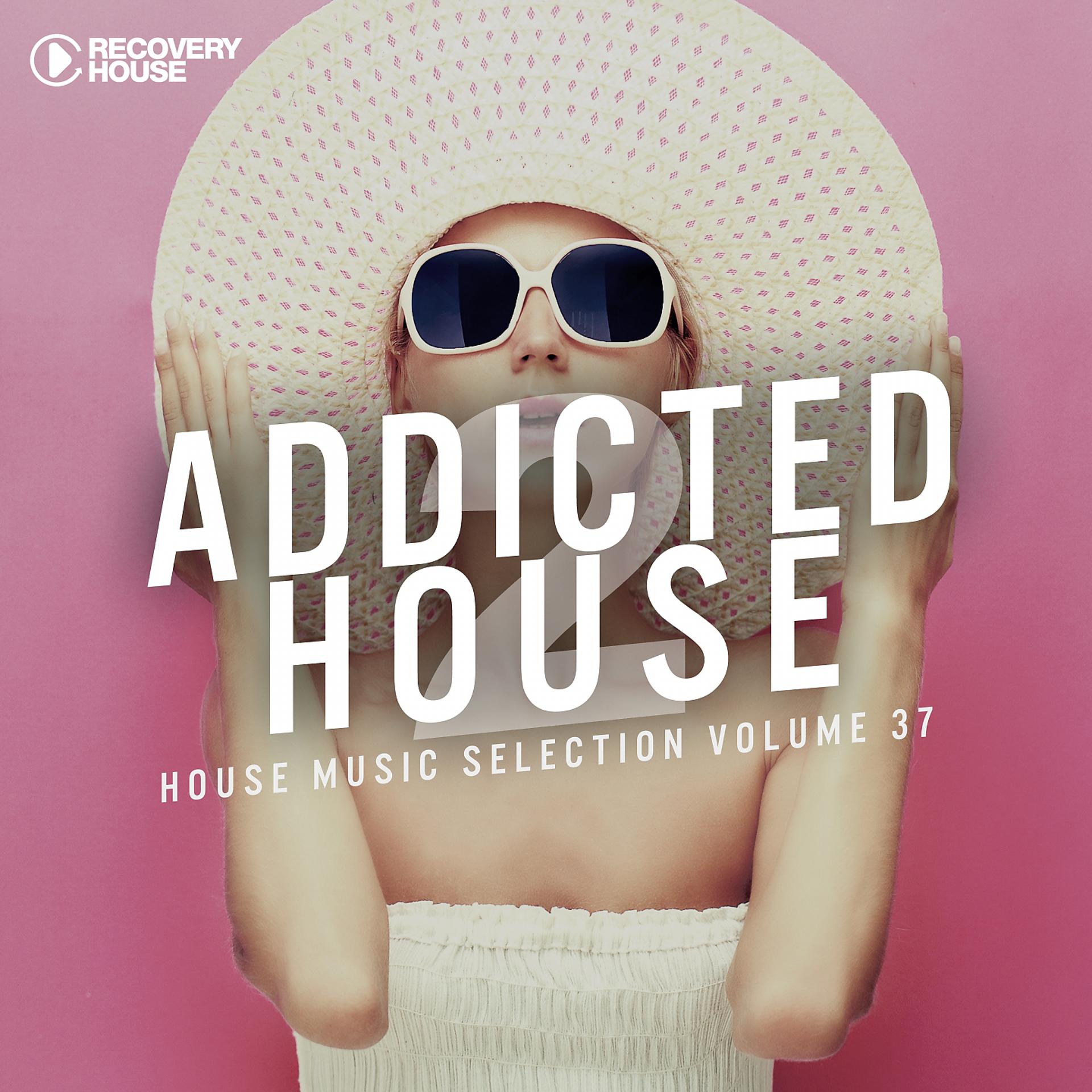 Постер альбома Addicted 2 House, Vol. 37