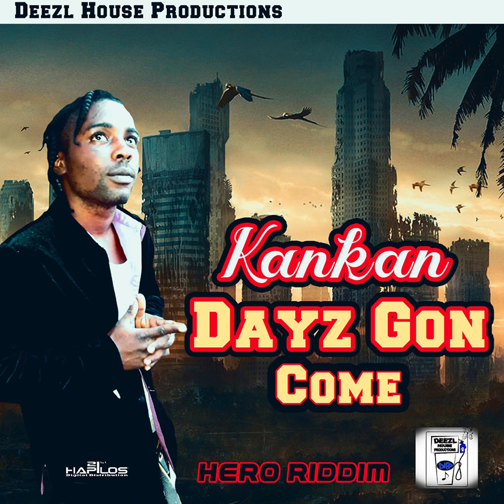 Постер альбома Dayz Gon Come