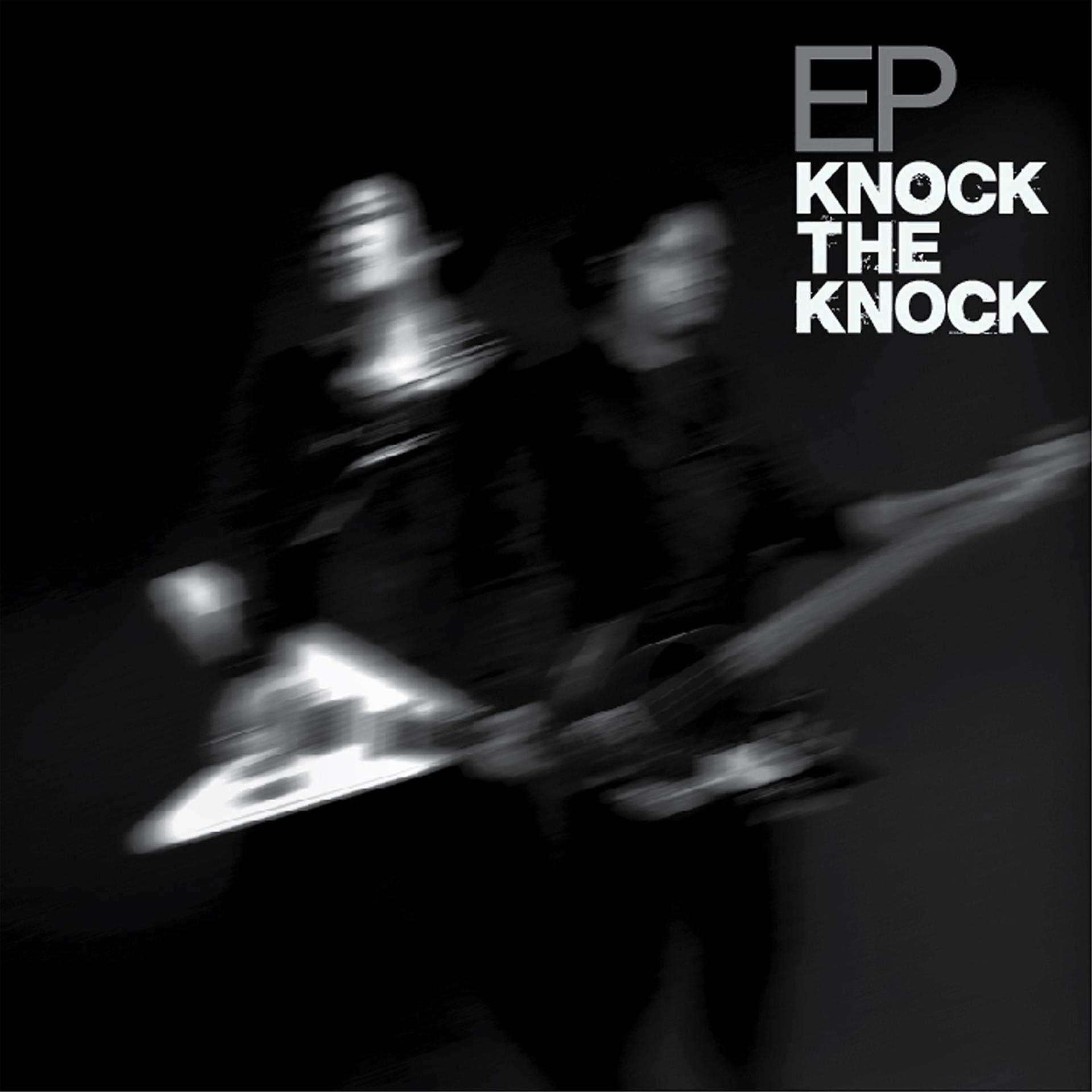 Постер альбома Knock The Knock EP