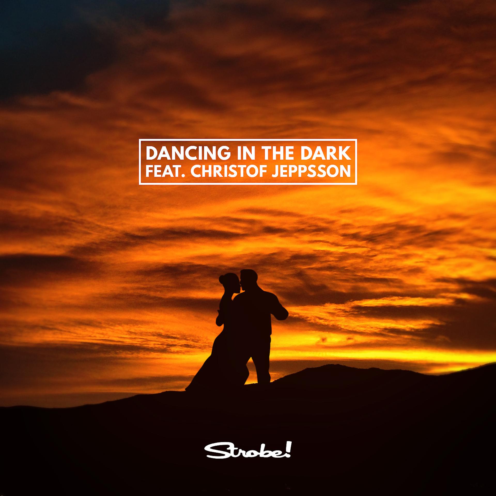 Постер альбома Dancing In The Dark (feat. Christof Jeppsson)