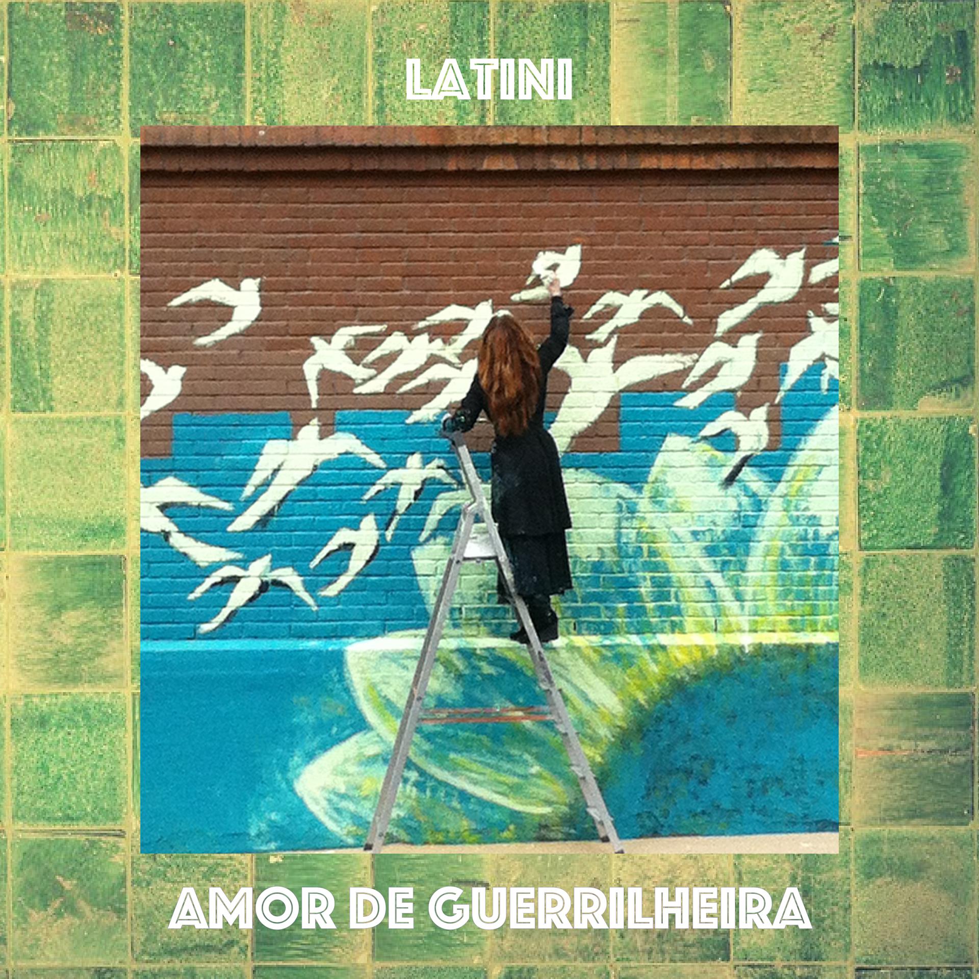 Постер альбома Latini - Amor de Guerrilheira