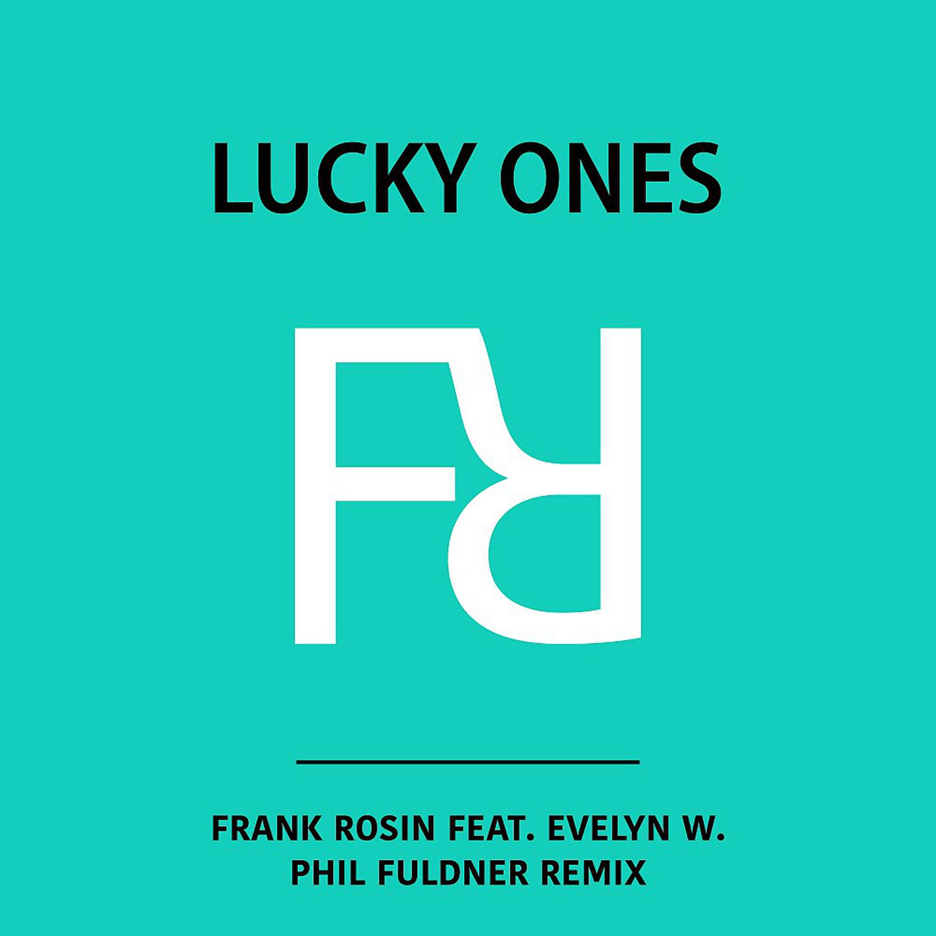 Постер альбома Lucky Ones (Phil Fuldner Remix)
