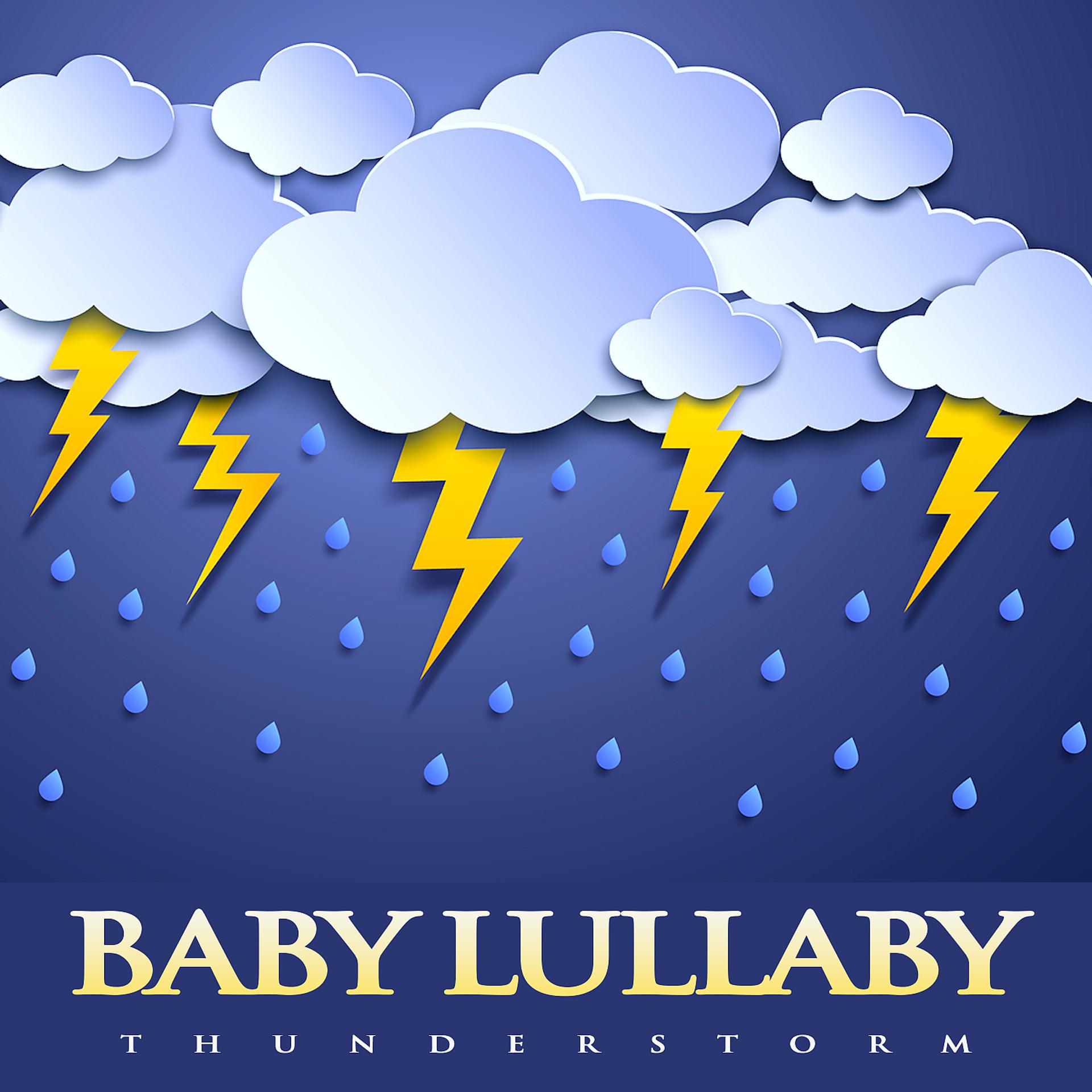 Постер альбома Baby Lullaby Thunderstorm: Soft Piano For Baby Sleep, Calm Baby Lullaby Music, Baby Lullabies Sleep Aid and Thunderstorm Sounds For Deep Sleep