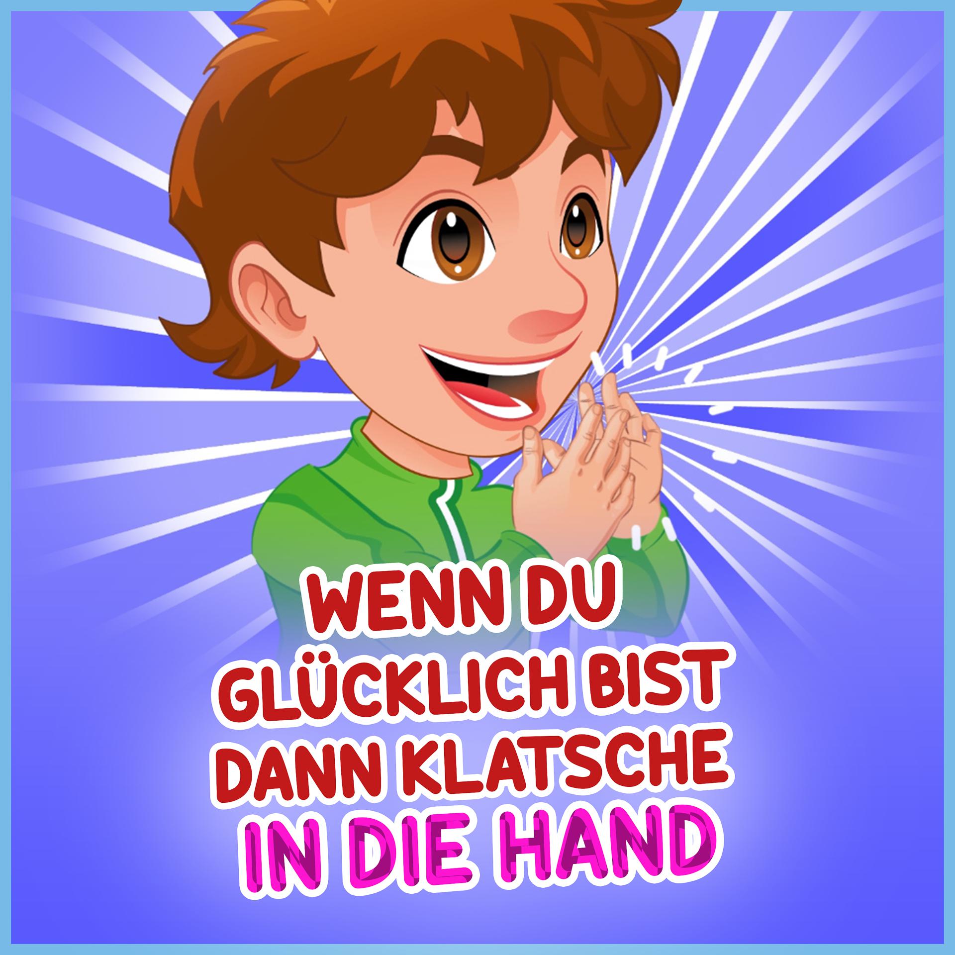 Постер альбома Wenn Du Glücklich Bist, Dann Klatsche In Die Hand