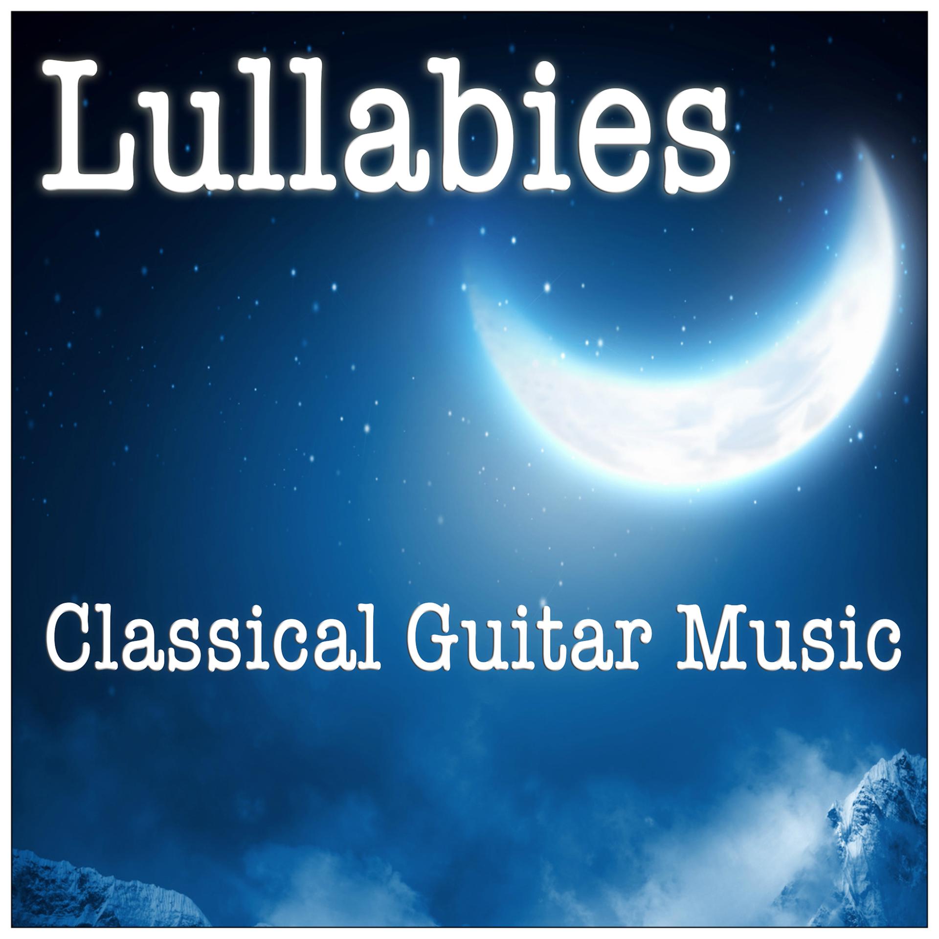 Постер альбома Lullabies - Classical Guitar Music